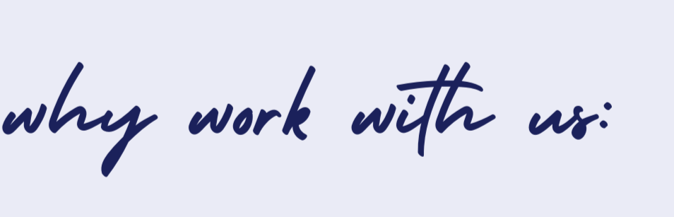 Text graphic with the words 'why work with us:' in dark blue cursive font on a light purple background.