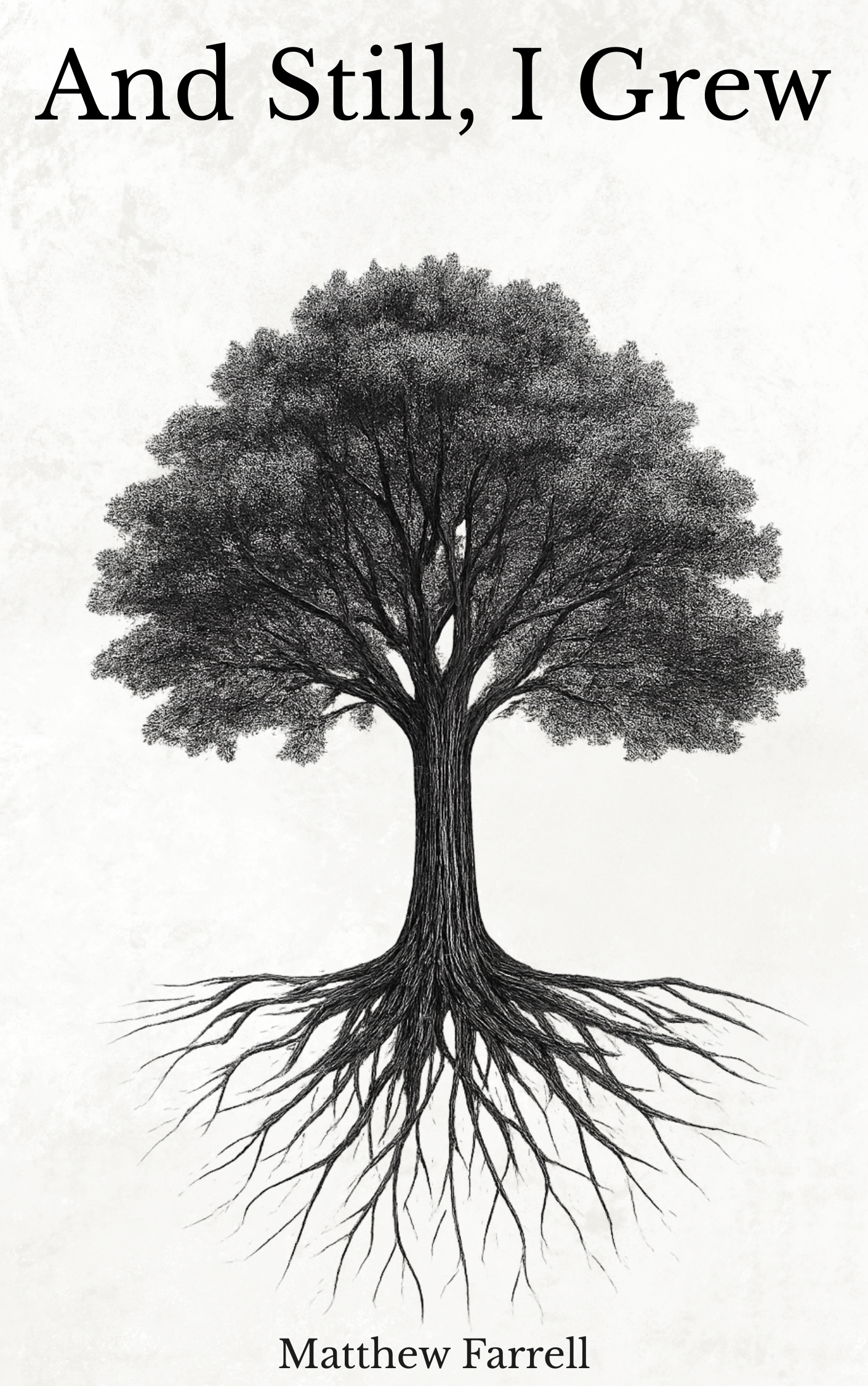 And Still, I Grew by Matthew Farrell