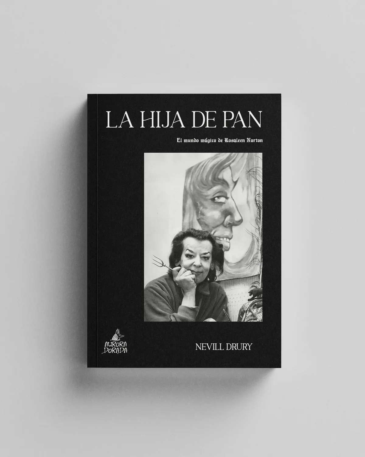 La hija de Pan. El mundo mágico de Rosaleen Norton