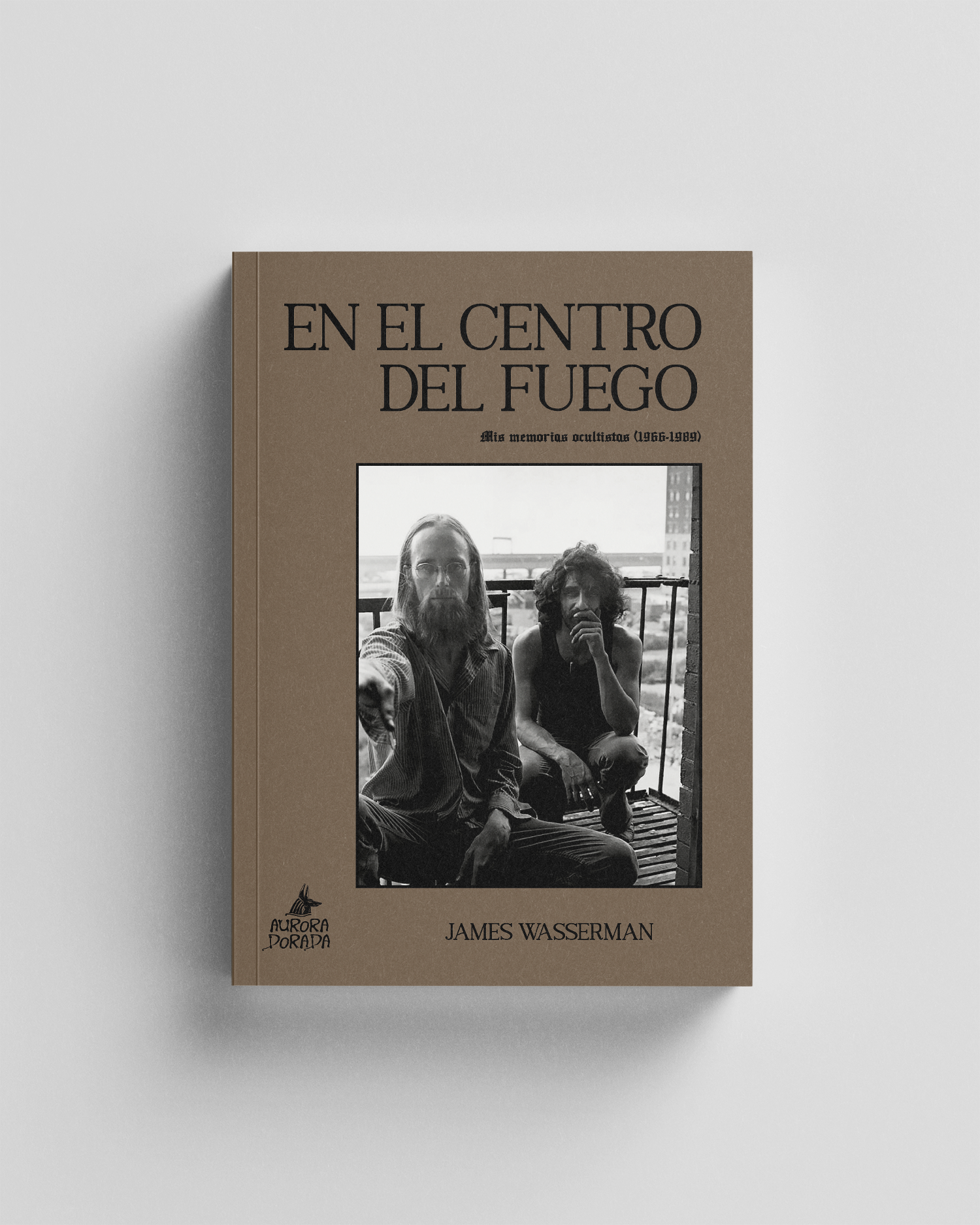 En el centro del fuego. Mis memorias ocultistas 1966-1989