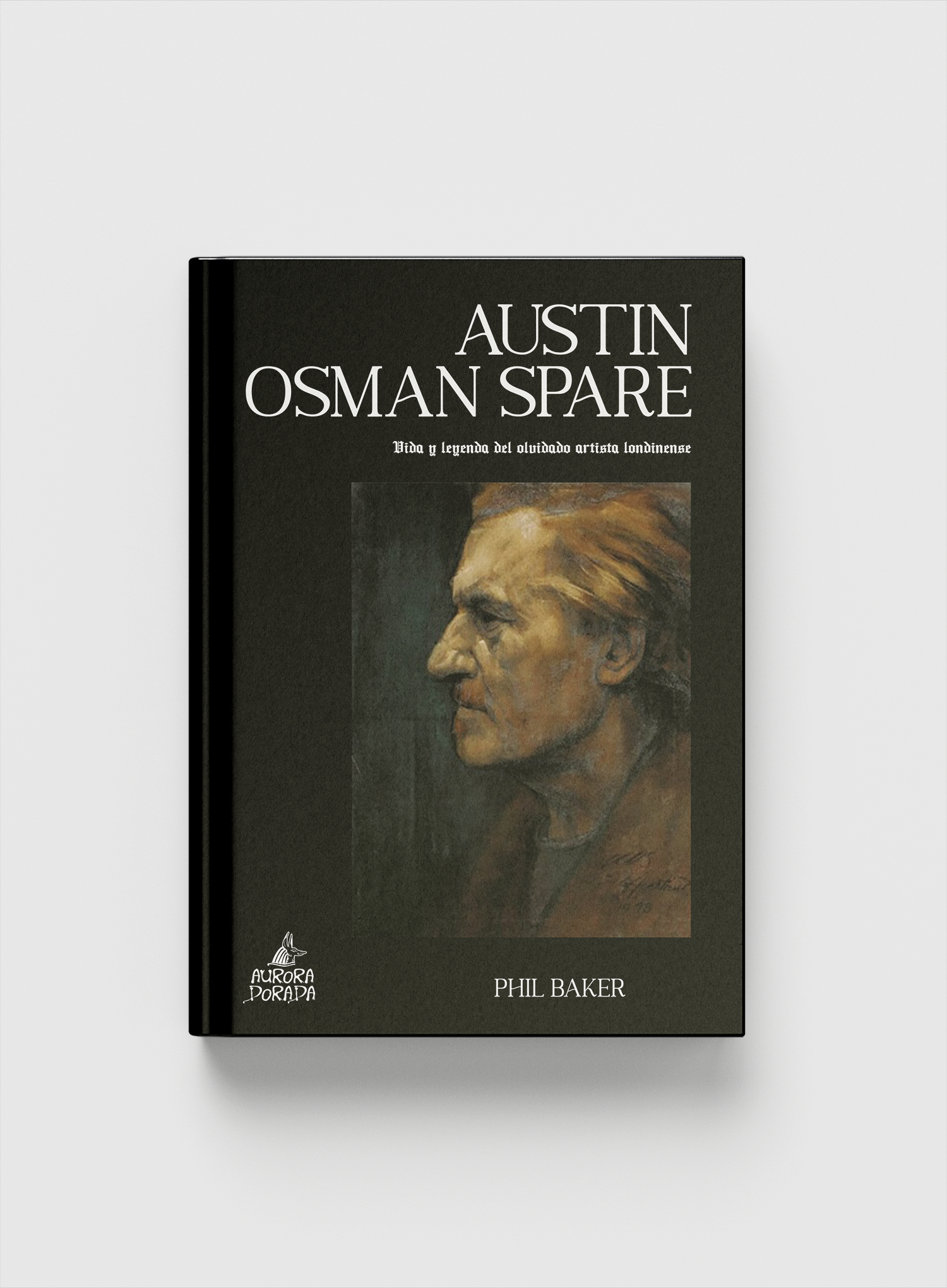 Austin Osman Spare. Vida y leyenda del olvidado artista londinense