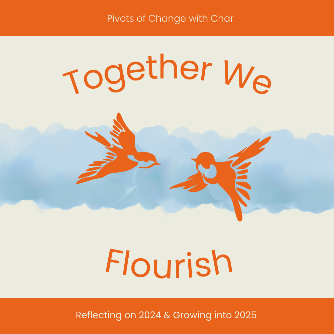 Together We Flourish : Reflecting on 2024 & Growing into 2025 (Printed Journal)