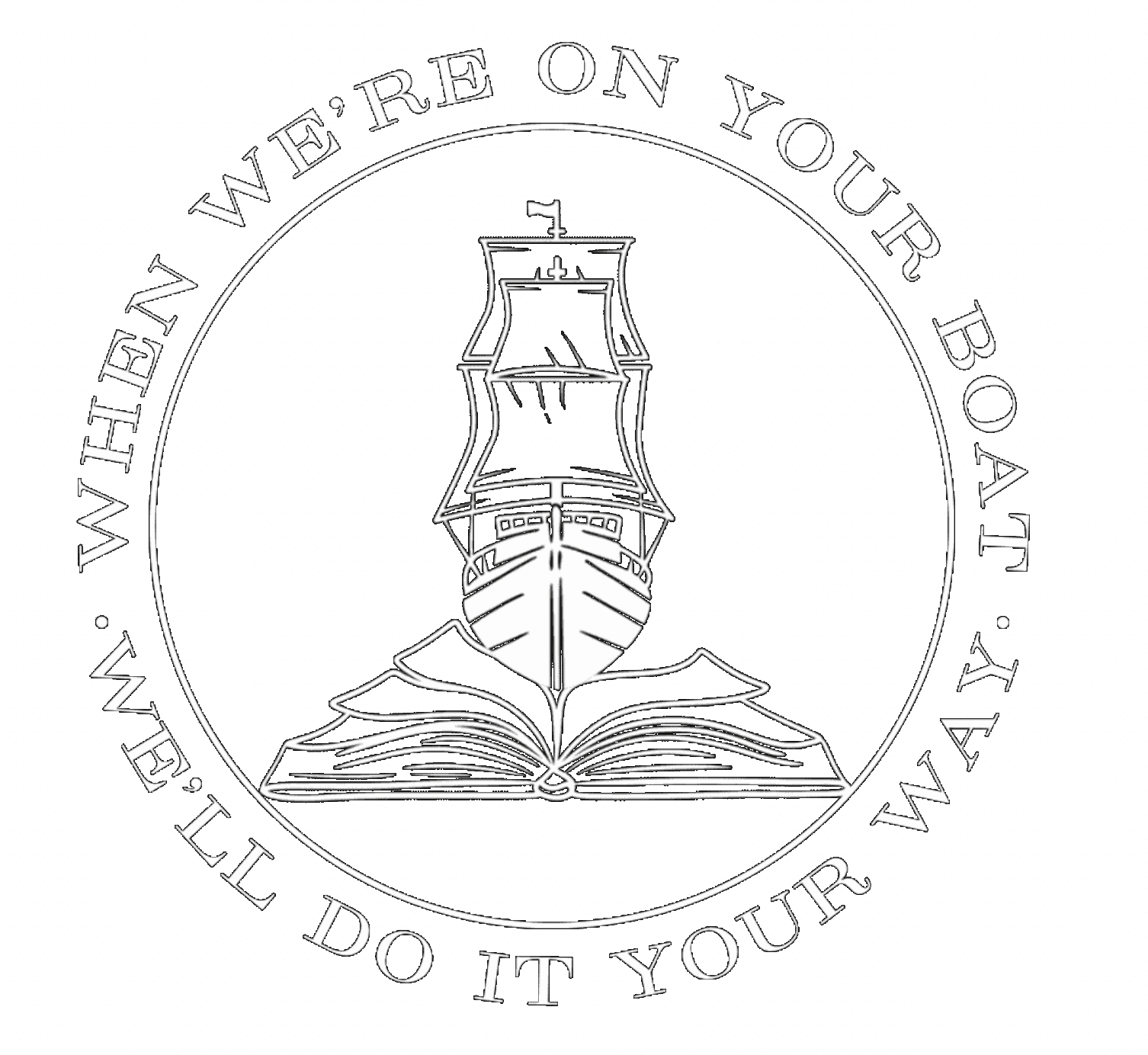 A ship logo that says "When we're on your boat, we'll do it your way"