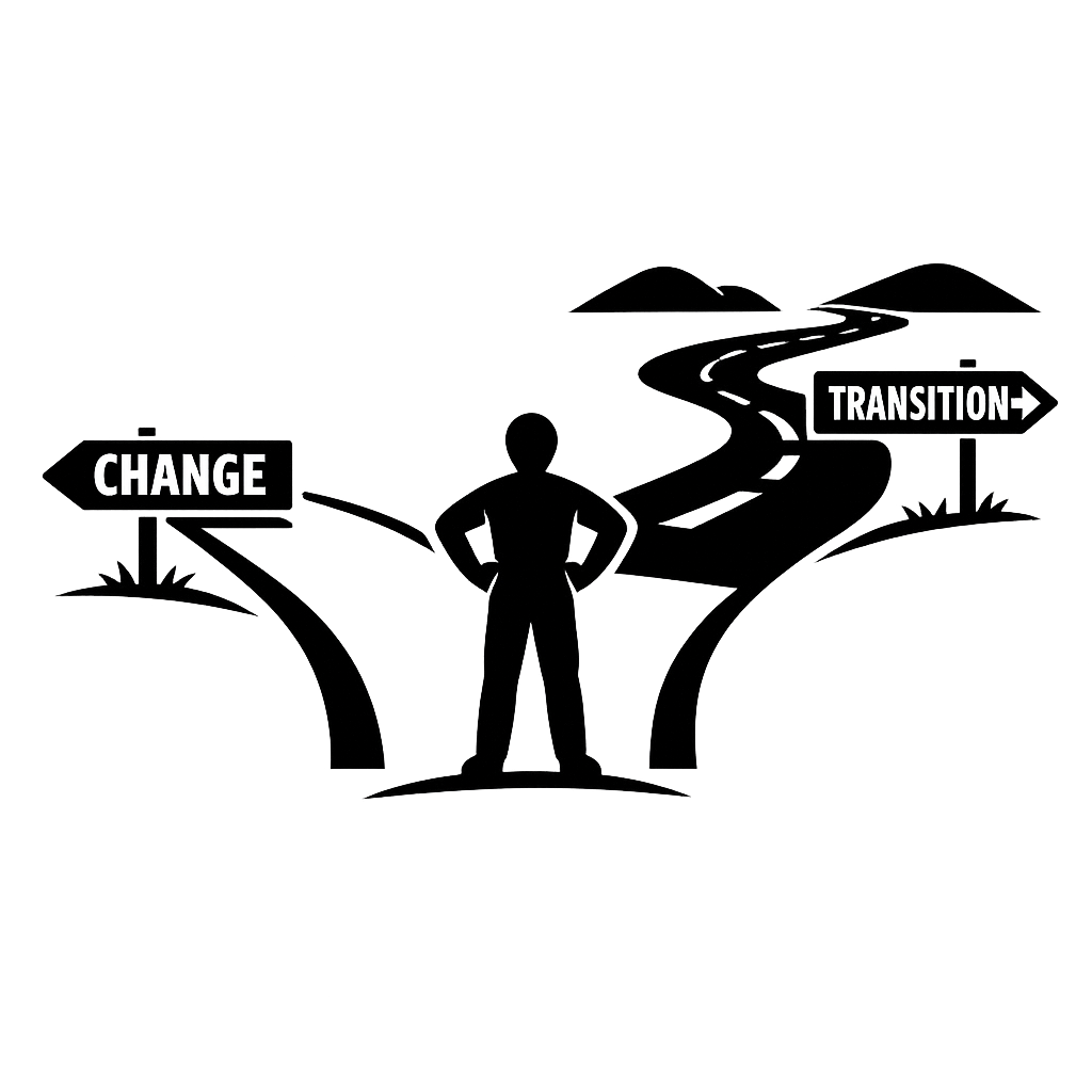 Change Is Easy. Transition Is Hard.