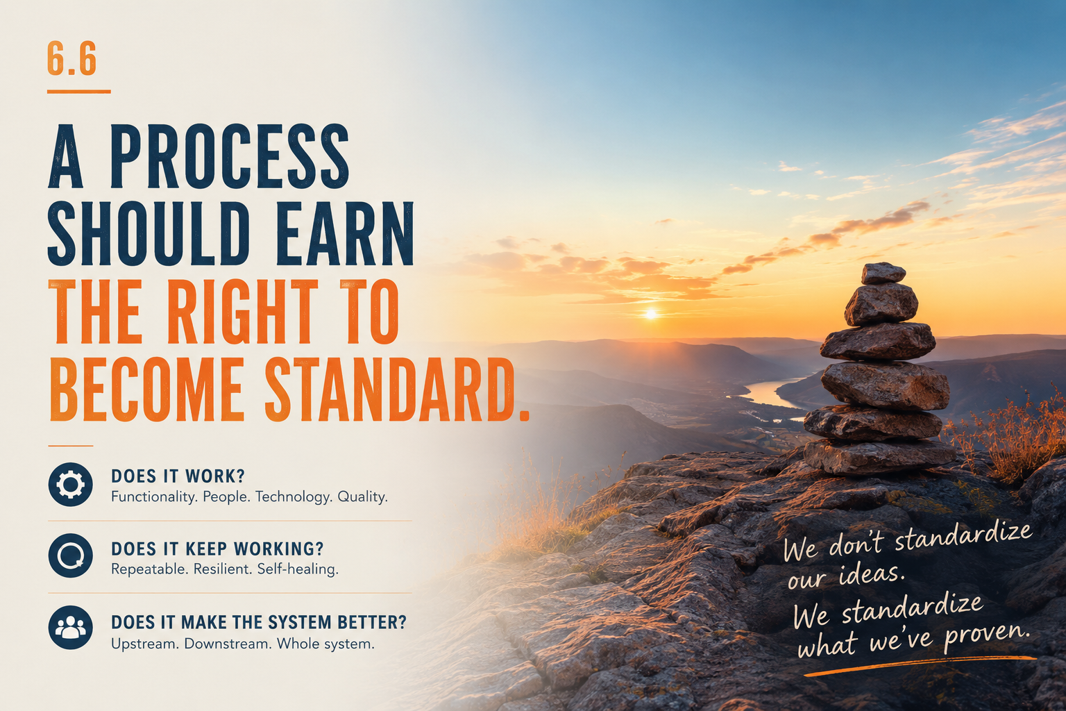 A Process Should Earn the Right to Become Standard