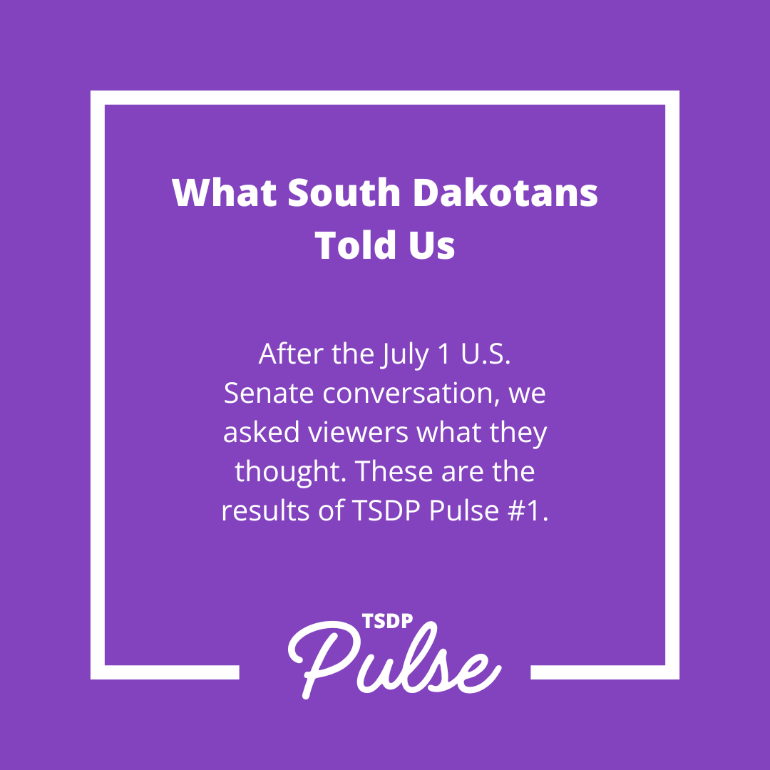 TSDP Pulse #1: What South Dakotans Told Us After the Beaudion-Bengs Conversation