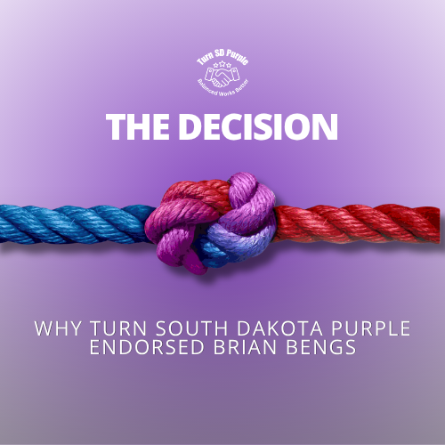 Why Turn South Dakota Purple Endorsed Brian Bengs