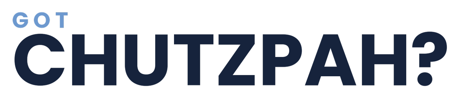 Got Chutzpah Inc. 501(c)(3)