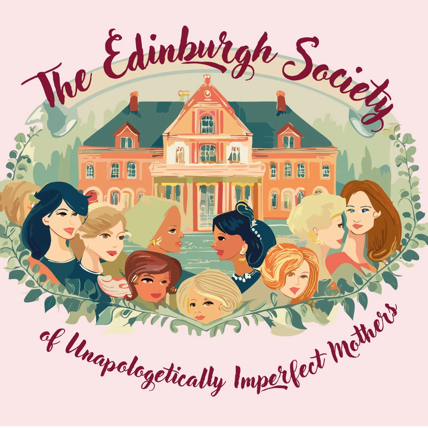 Illustration featuring diverse women around a large pink Victorian-style house with the text 'The Edinburgh Society of Unapologetically Imperfect Mothers'.