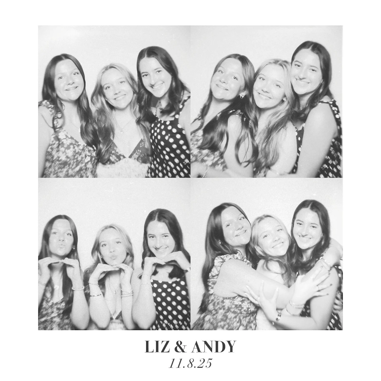 A photo booth strip with four black-and-white pictures of three women celebrating Liz and Andy on November 8, 2025. The women are making various expressions and gestures in each photo, including smiling, blowing kisses, and hugging.