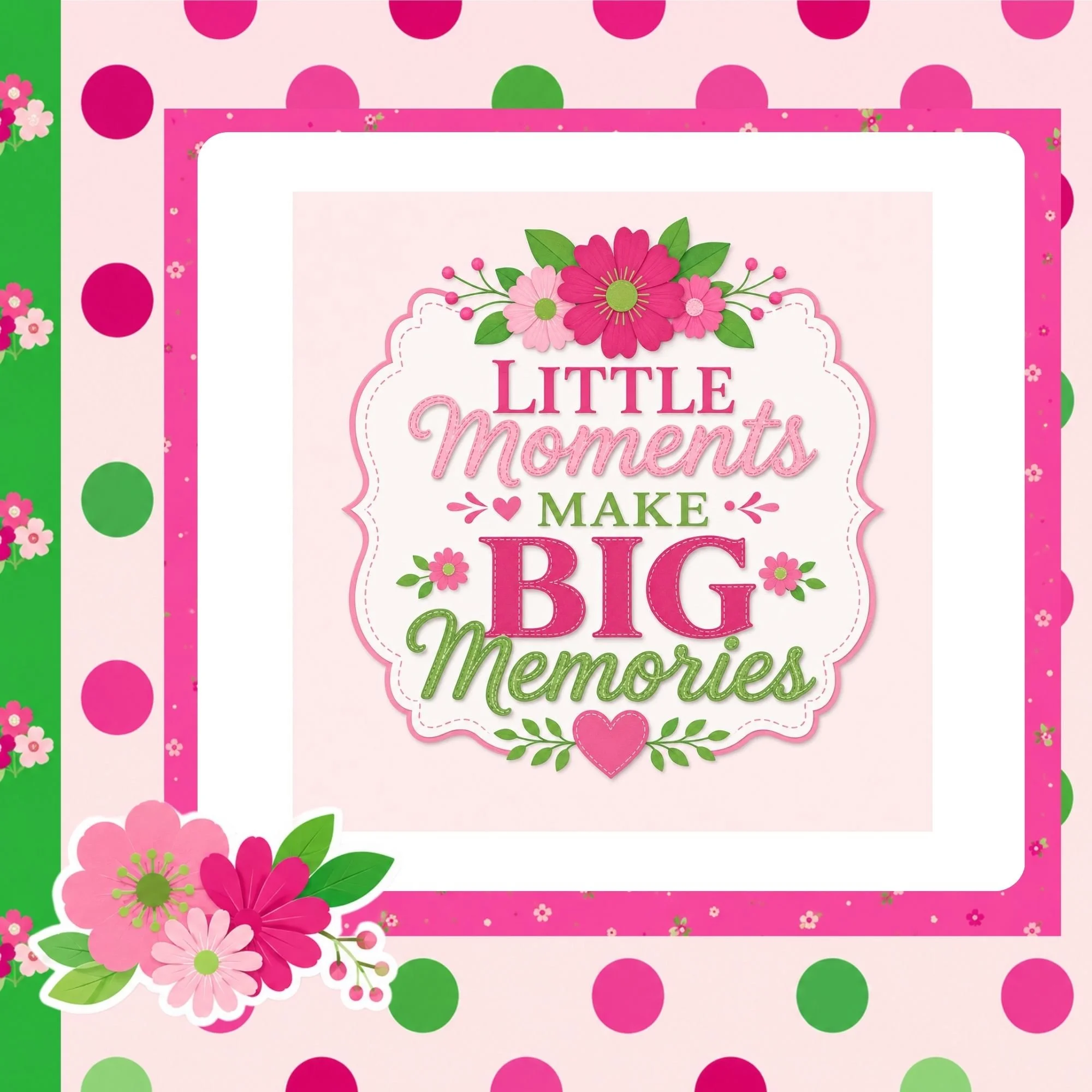 Little Moments Make Big Memories Scrapbook