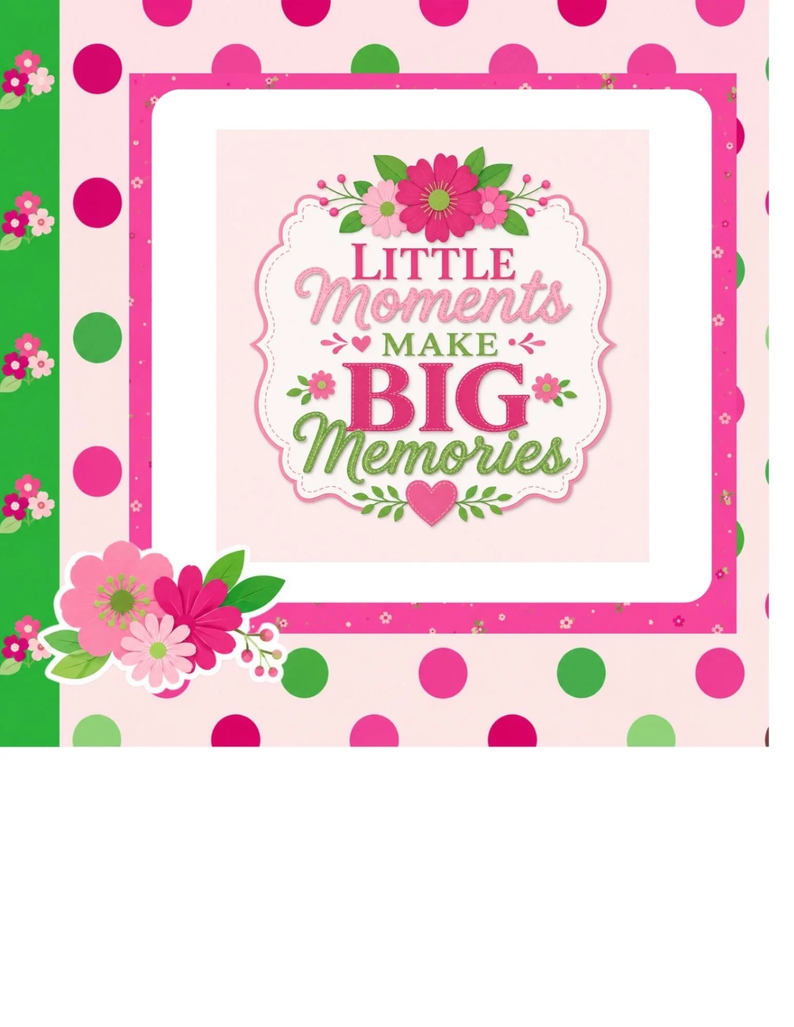 Little Moments Make Big Memories Free Digital Tutorial Kit