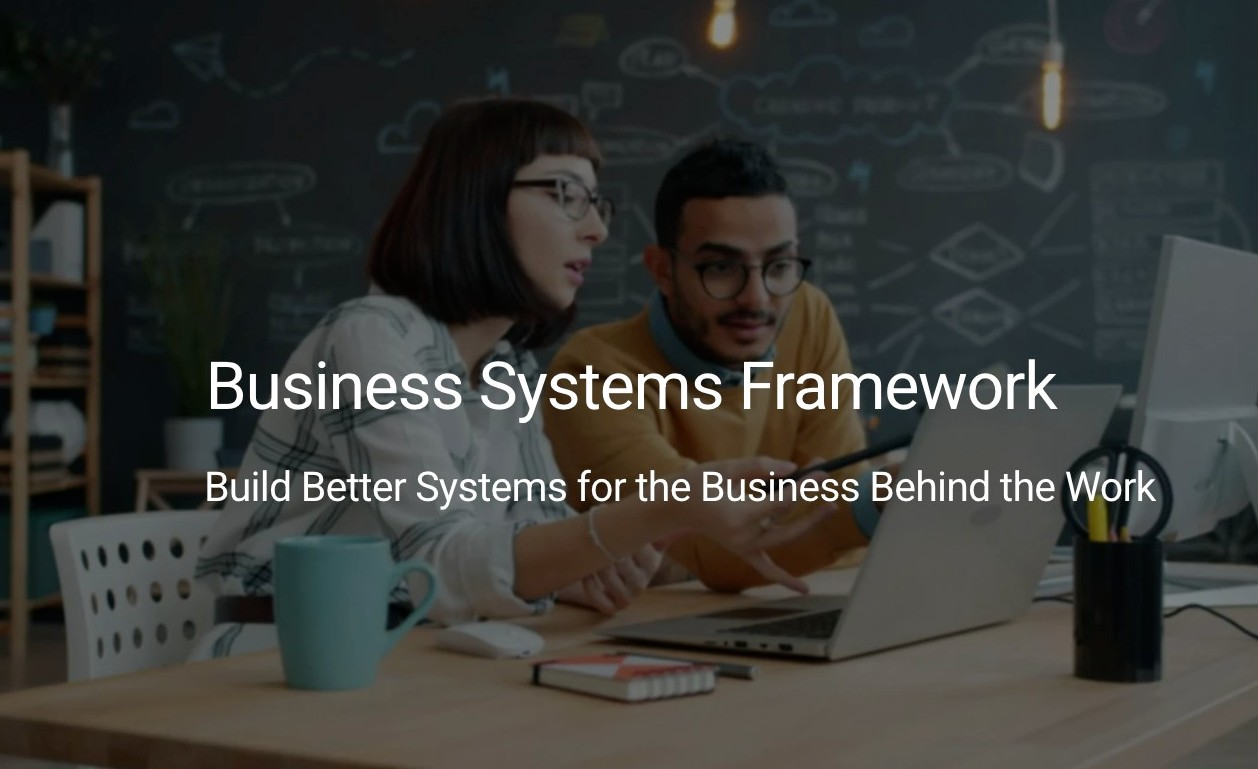 Business Systems Framework Is in Development