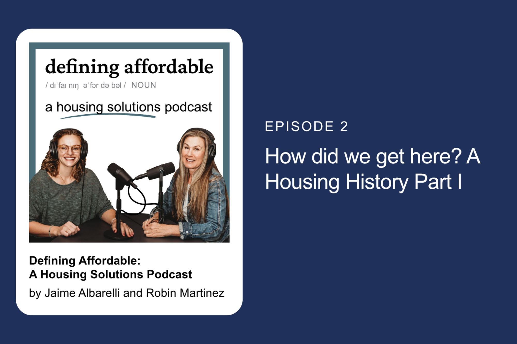 Episode 2: How did we get here? A Housing History Part I