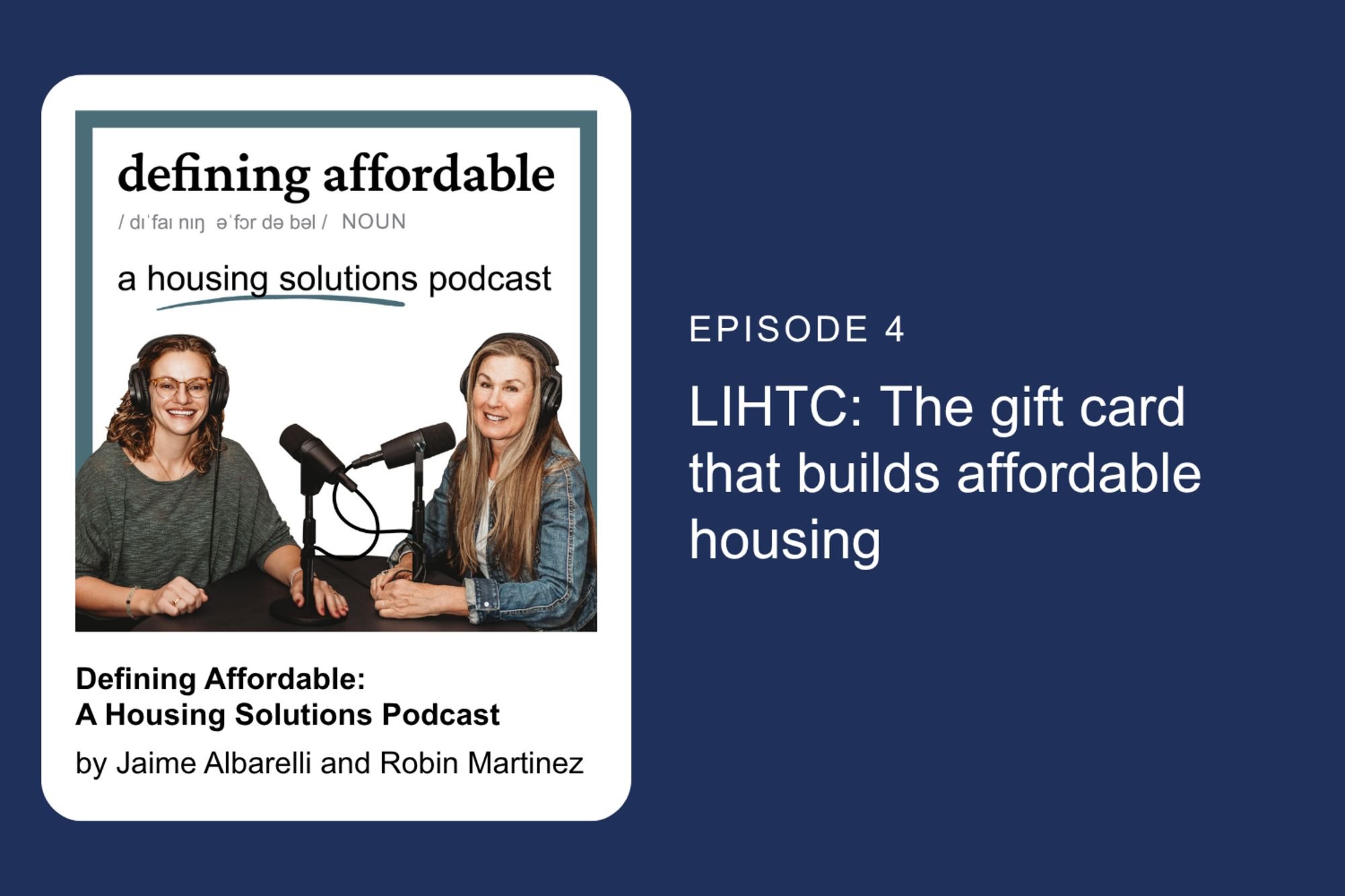 Episode 4: LIHTC: The gift card that builds affordable Housing 