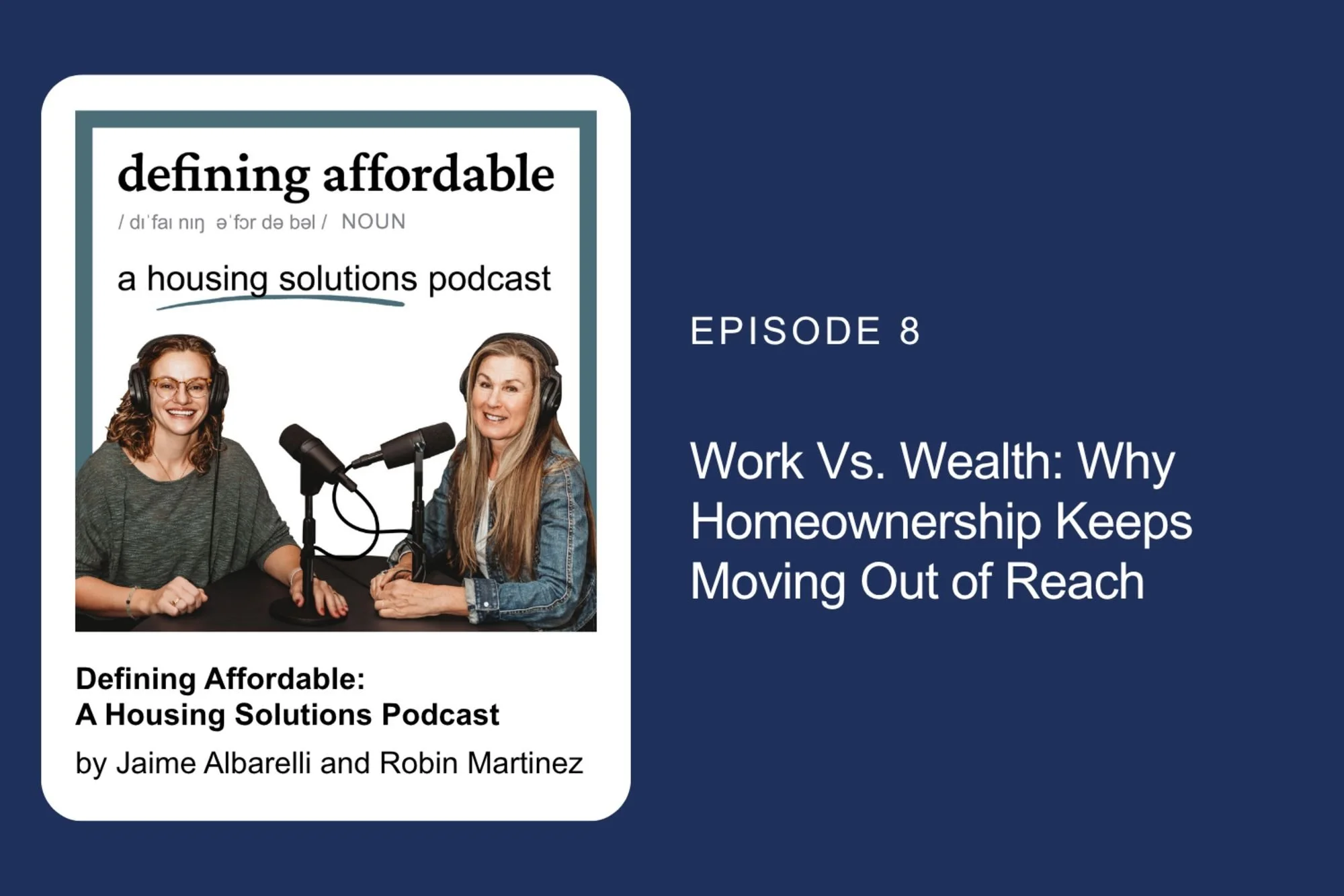Episode 8: Work Vs. Wealth: Why Homeownership Keeps Moving Out of Reach 