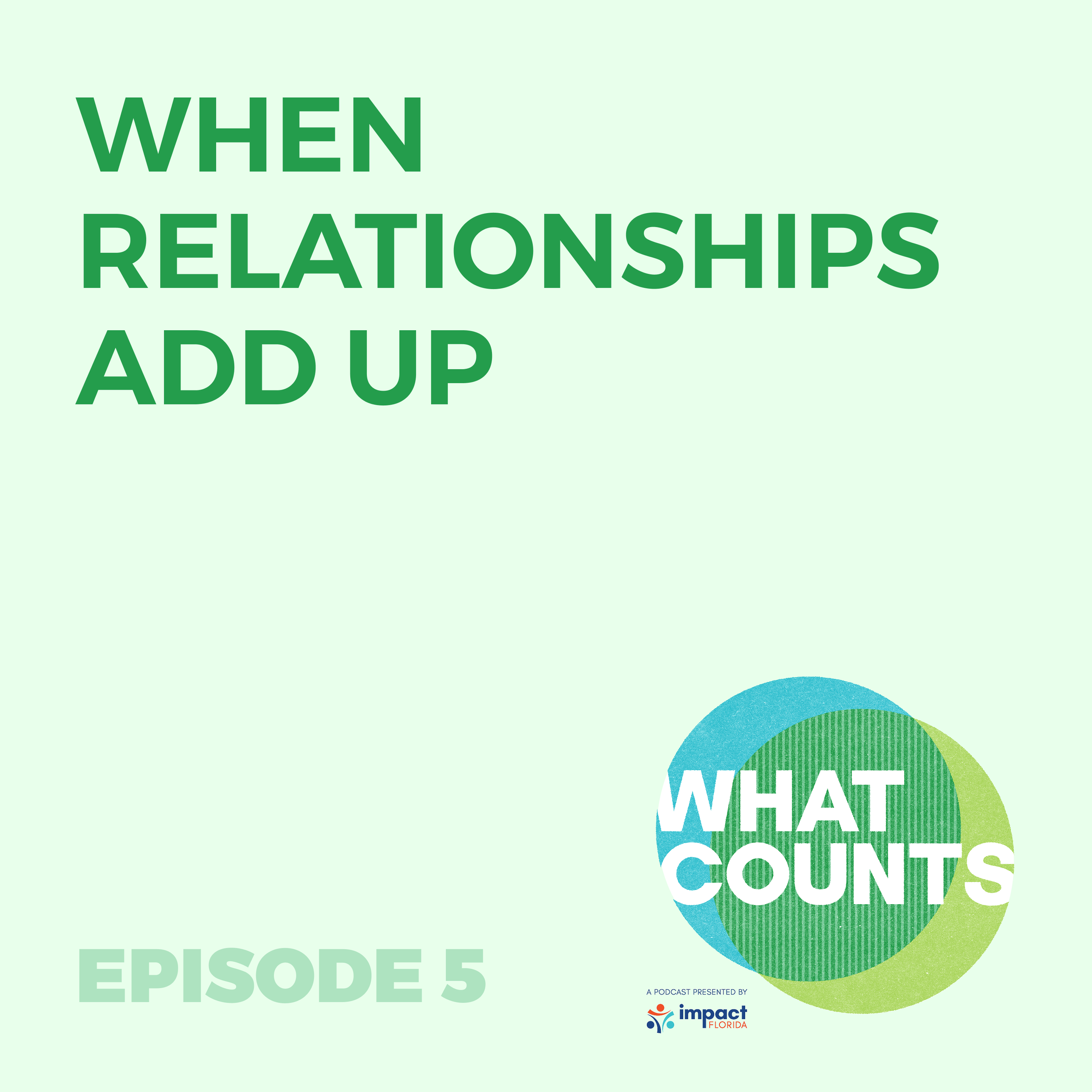 What Counts Episode 5: When relationships add up