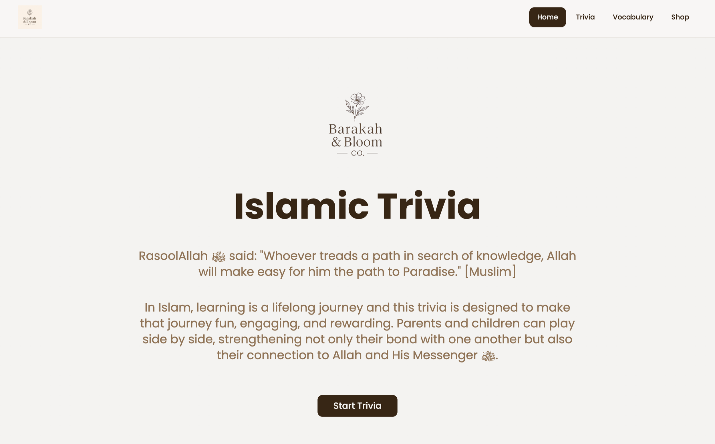 Website homepage for Barakah & Bloom Co. featuring Islamic trivia and a quote about seeking knowledge. The top navigation menu includes Home, Trivia, Vocabulary, and Shop. The main content area has the title "Islamic Trivia," a quote from RasoolAllah about the importance of seeking knowledge, and a paragraph explaining the significance of learning in Islam. There is a "Start Trivia" button at the bottom.
