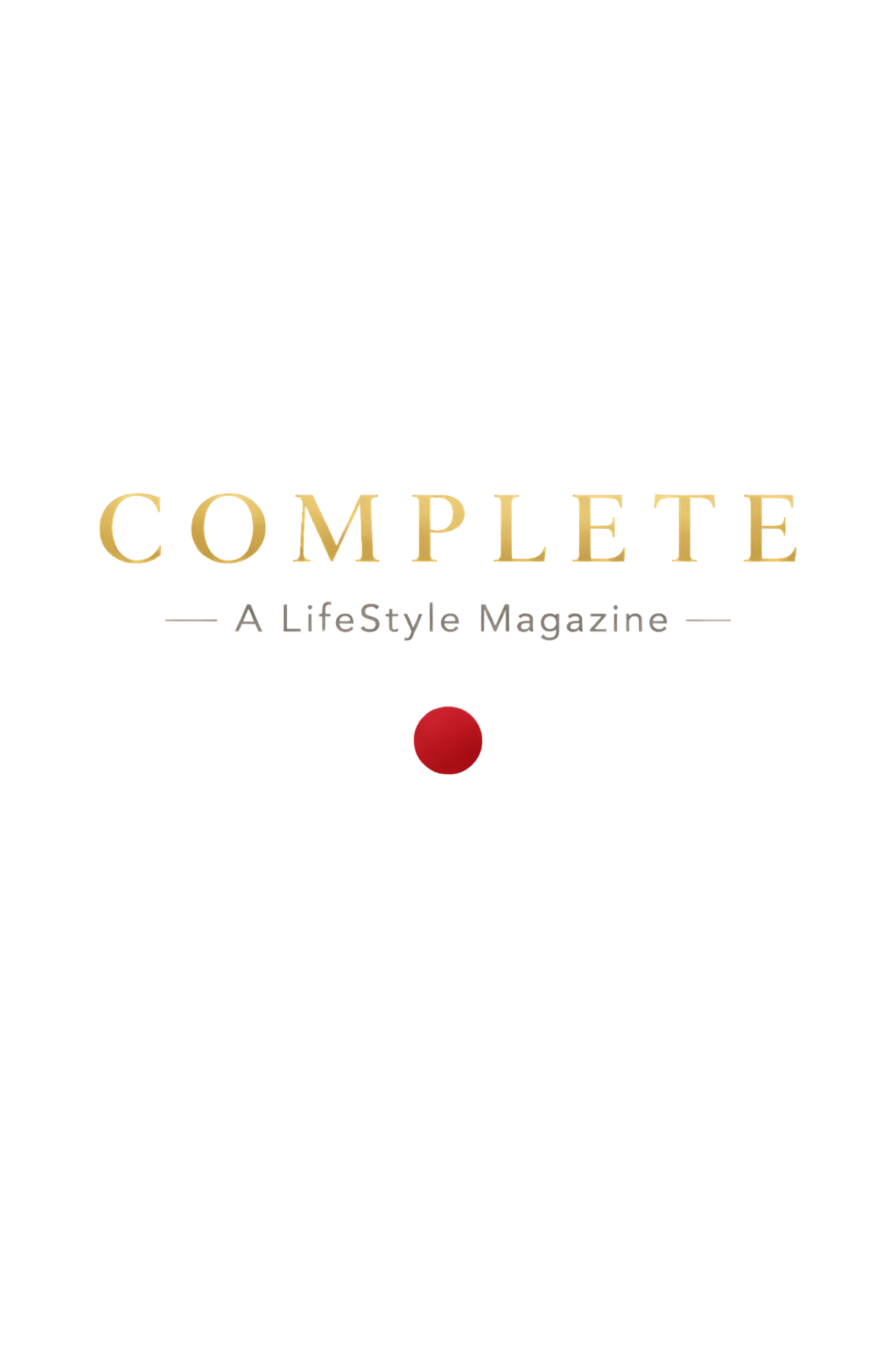 COMPLETE: A Lifestyle Magazine