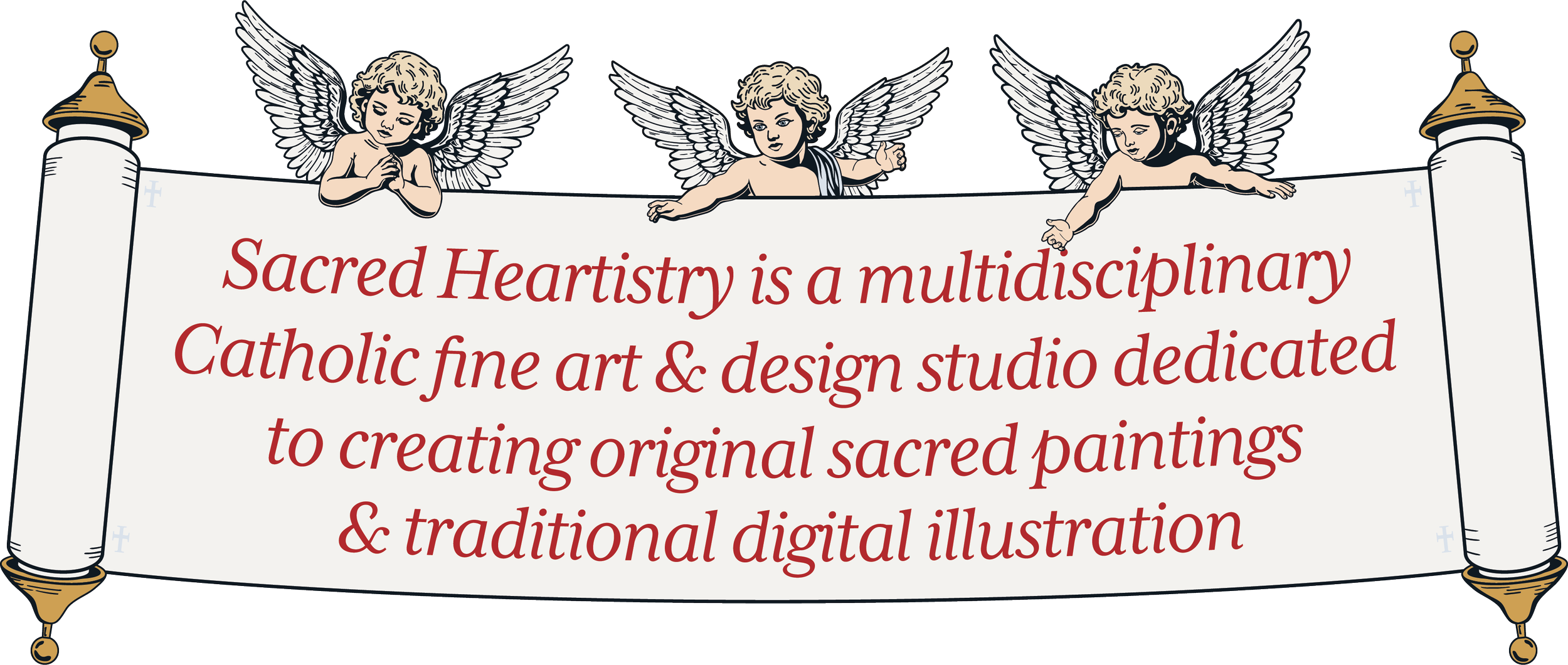Scroll with Cherub angels that says Sacred Heartistry is a multidisciplinary Catholic fine art and design studio dedicated to creating original sacred paintings and traditional digital illustration.