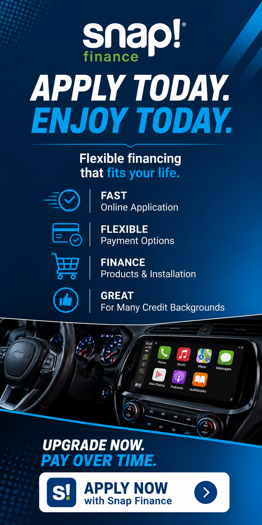 Advertisement for Snap! Finance promoting car financing. The ad encourages to apply today and enjoy today, highlighting fast online application, flexible payment options, financing for products and installation, and suitability for many credit backgrounds. It includes a photo of a car interior with a steering wheel and a digital dashboard.