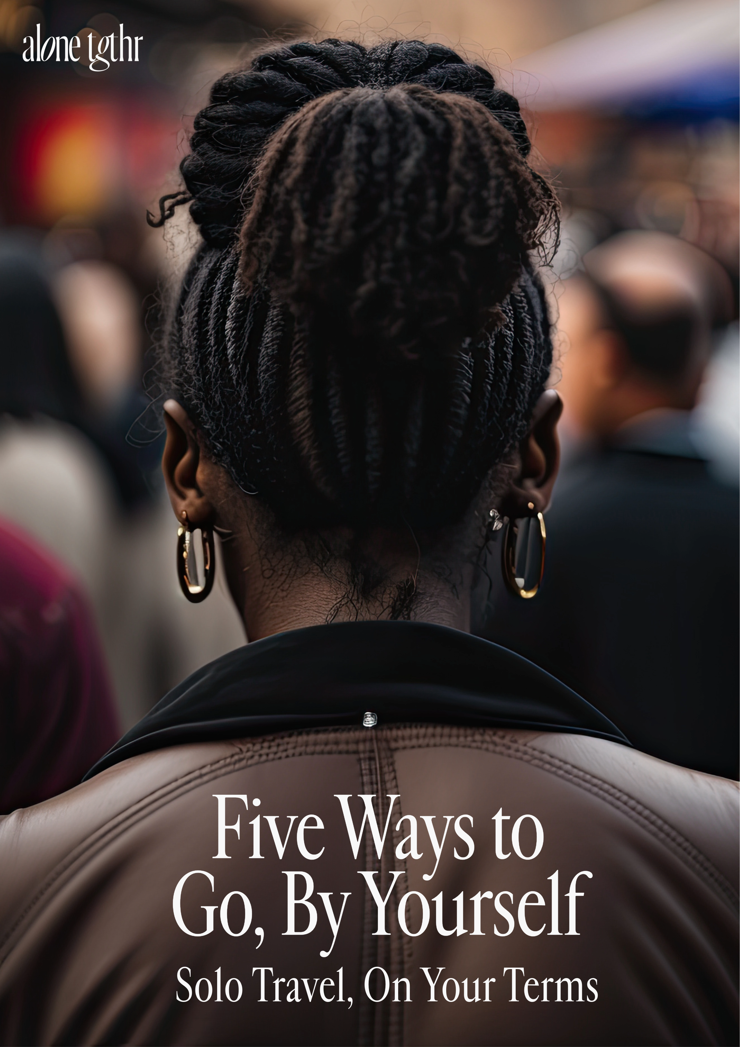 Five Ways to Go, By Yourself