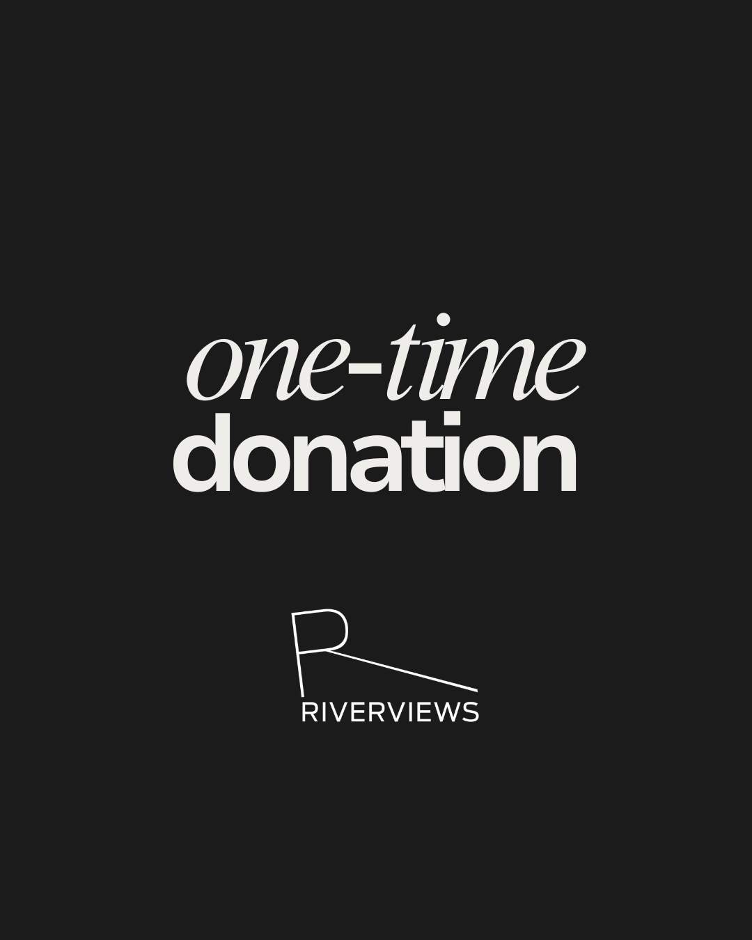 One-Time Donation to Riverviews