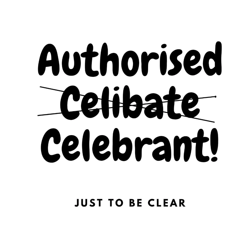 Text graphic with bold black text reading 'Authorised Celebrate Celebrant!' and smaller text below stating 'Just to be clear' on a white background.