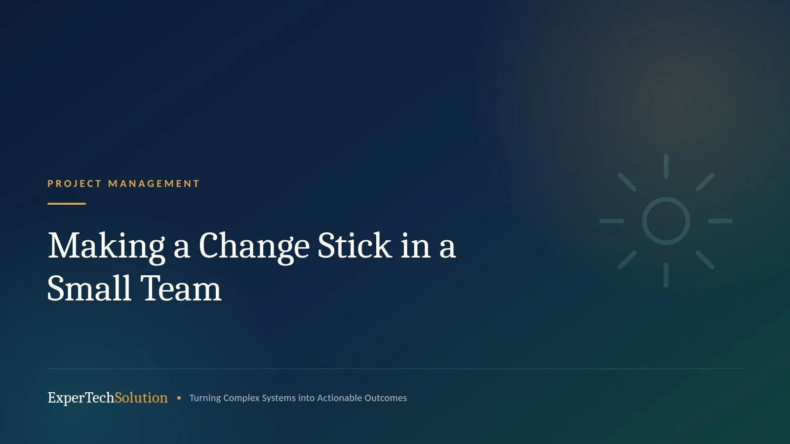 Making a Change Stick in a Small Team