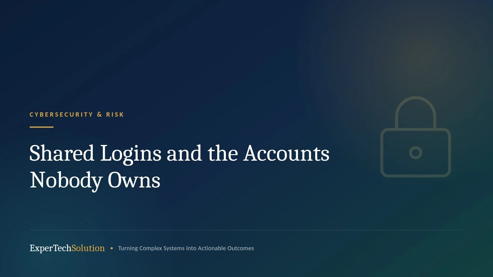 Shared Logins and the Accounts Nobody Owns