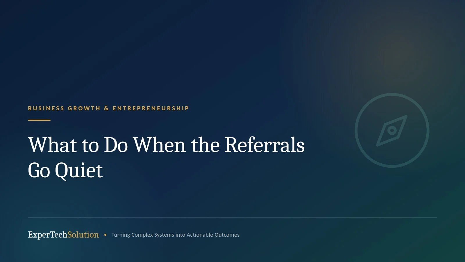 What to Do When the Referrals Go Quiet