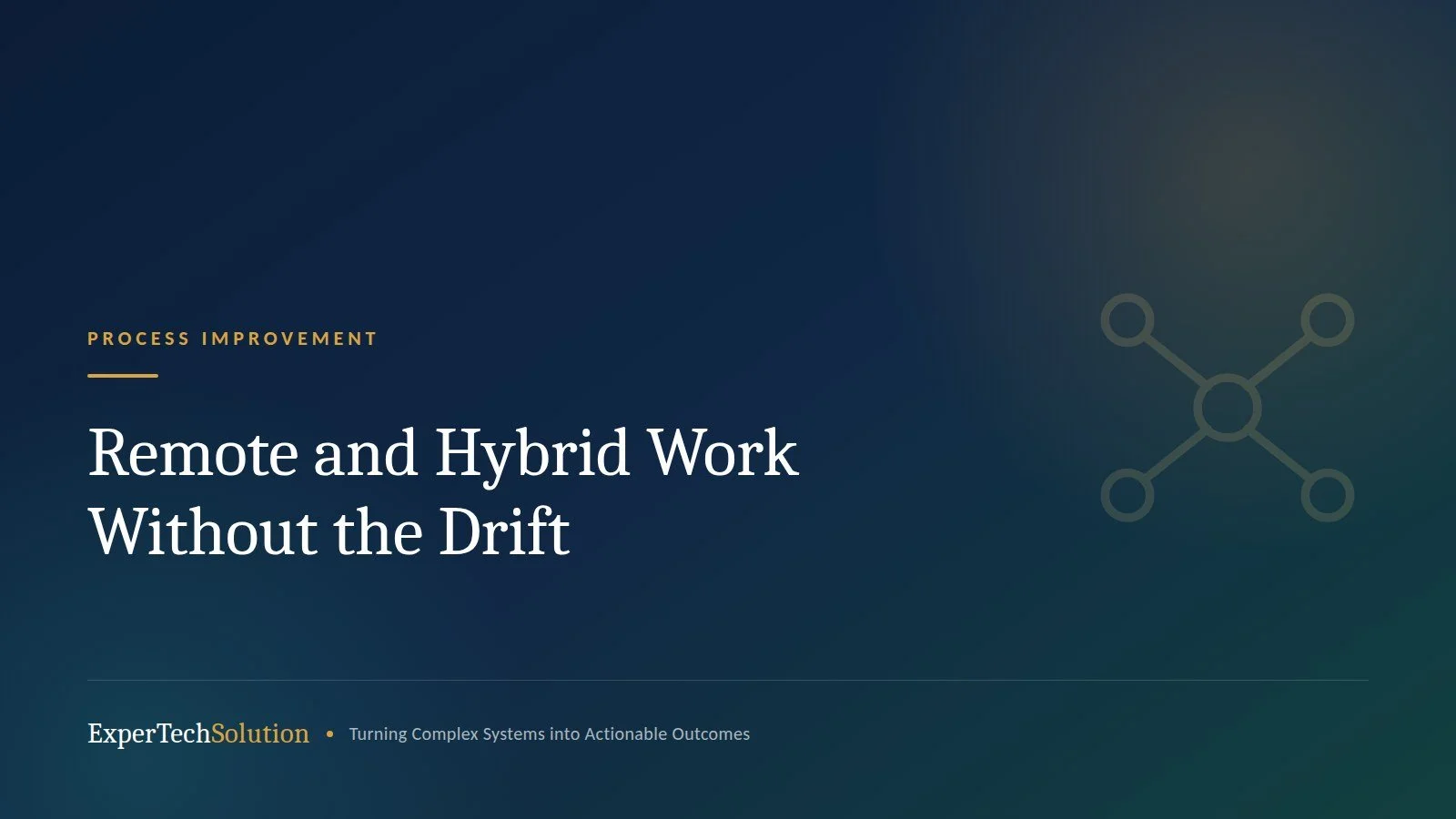 Remote and Hybrid Work Without the Drift