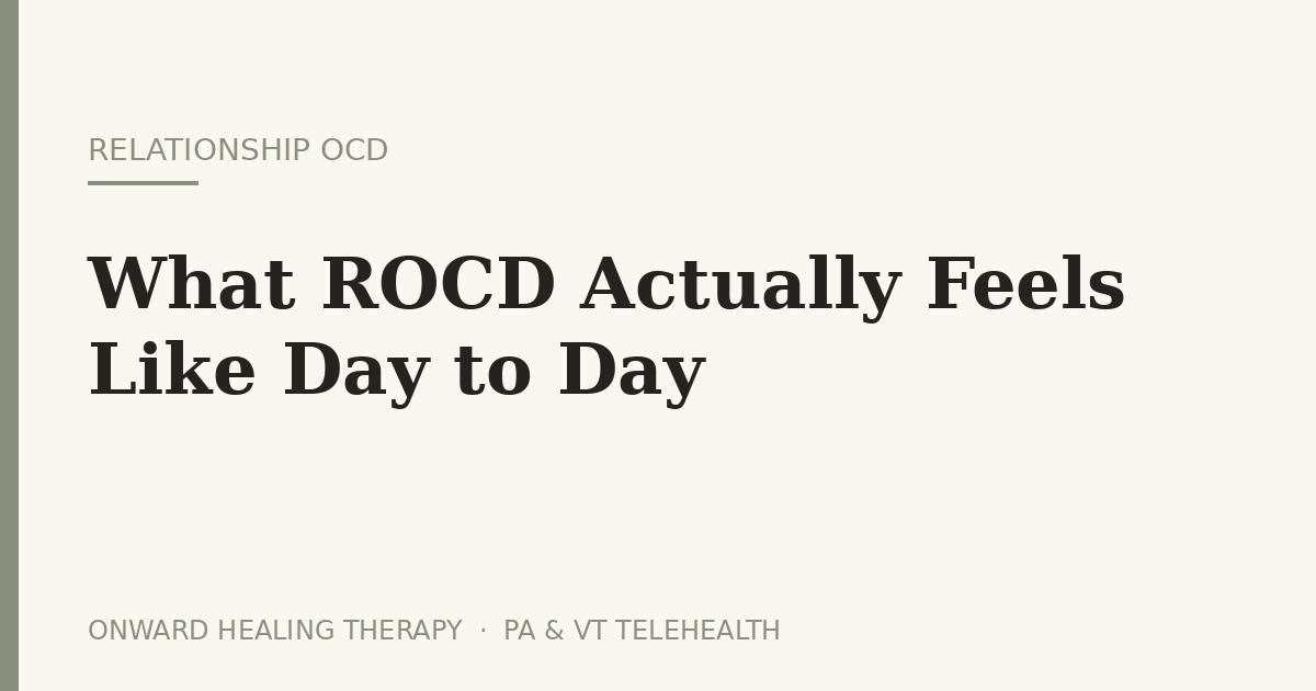 What Relationship OCD Actually Feels Like Day to Day