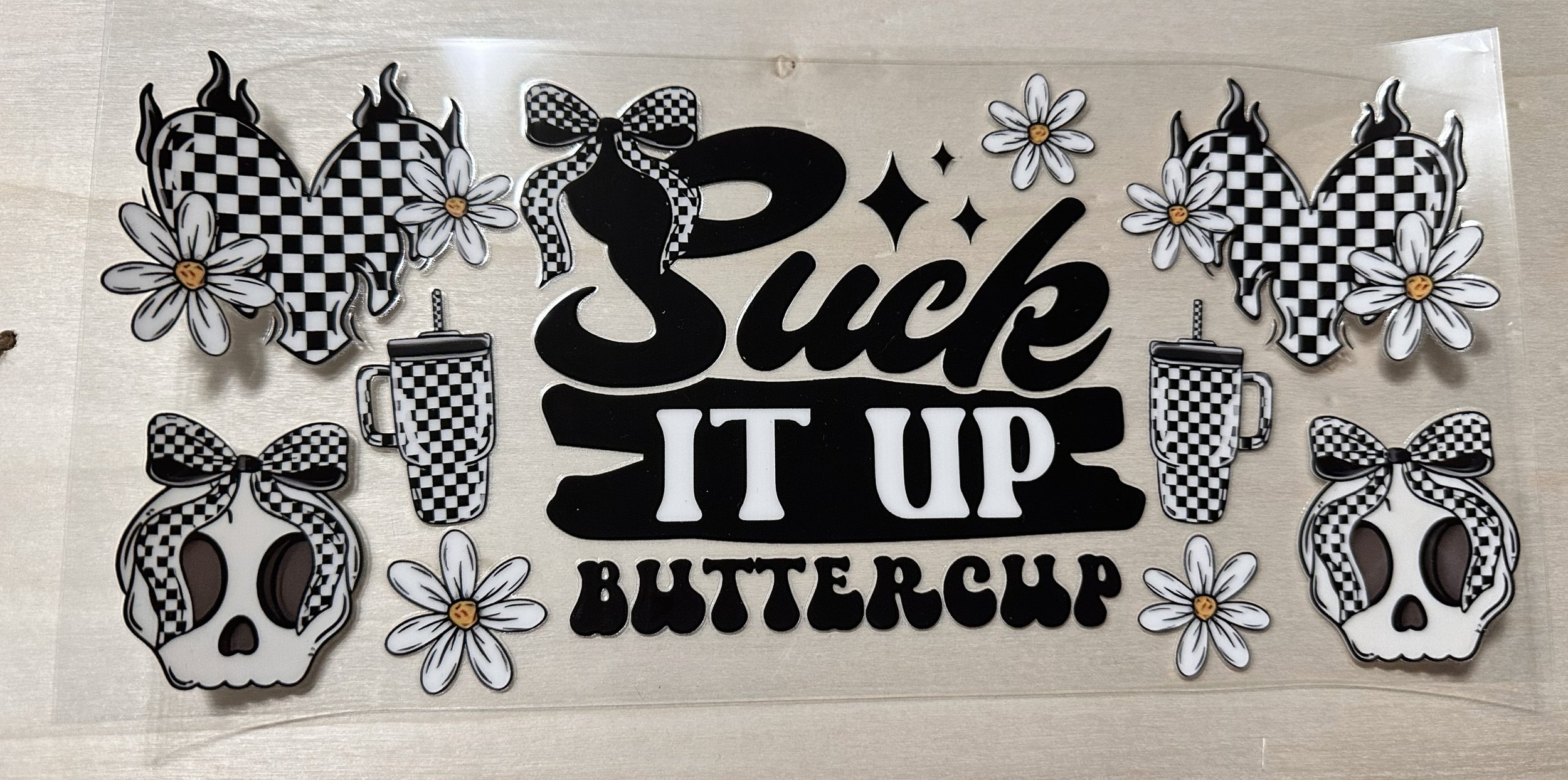 Suck it up Buttercup