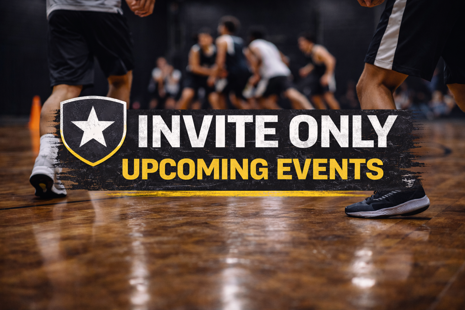 Indoor basketball court with players practicing and a bold sign saying "Invite Only Upcoming Events" with a shield logo featuring a star.