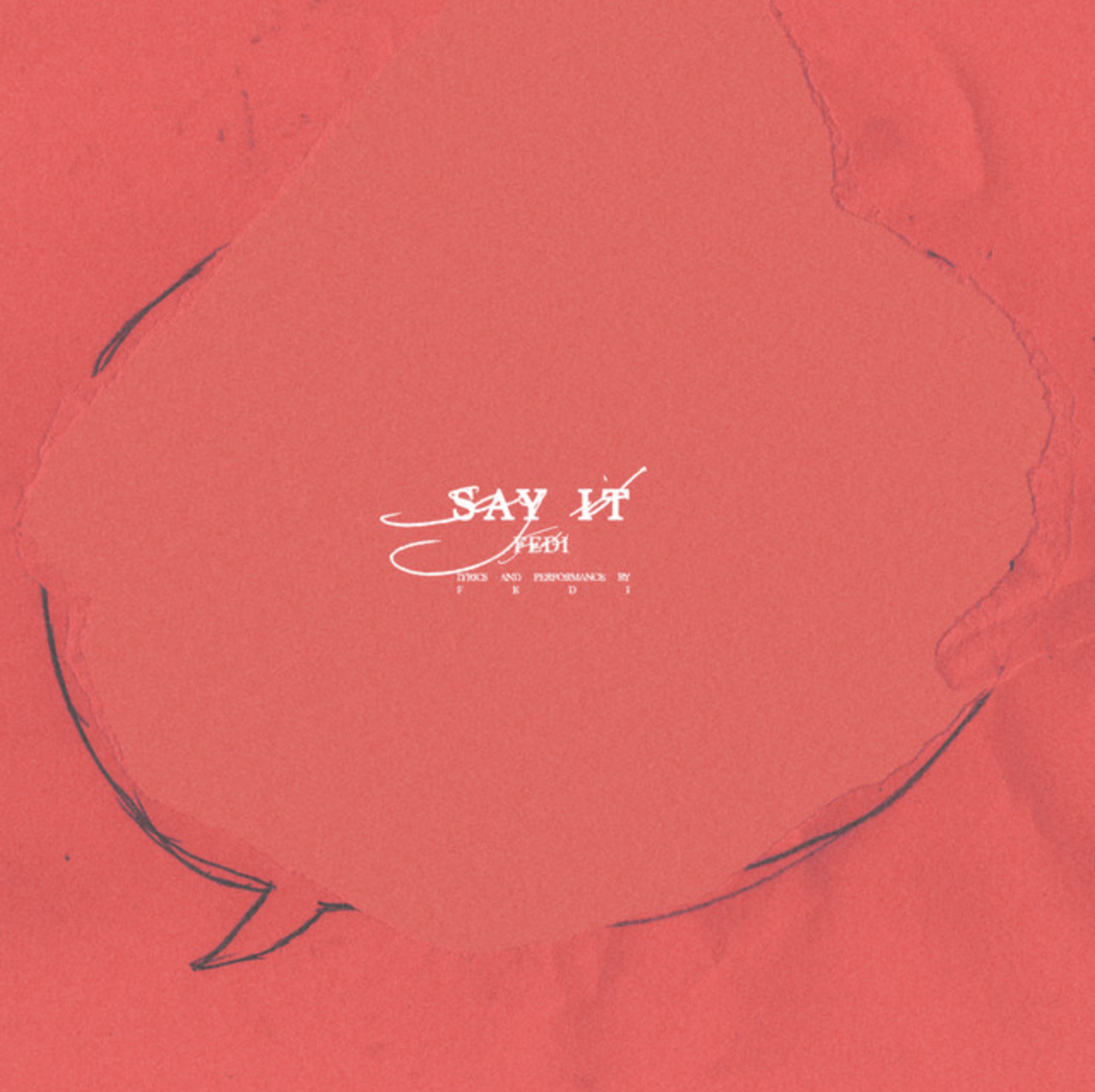Red album cover with handwritten style text 'SAY IT' and 'FEEL' in the center, surrounded by a sketched speech bubble outline. FEDI