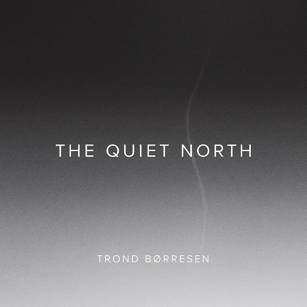 Album cover titled 'The Quiet North' by Trond Børresen with a dark gradient background.
