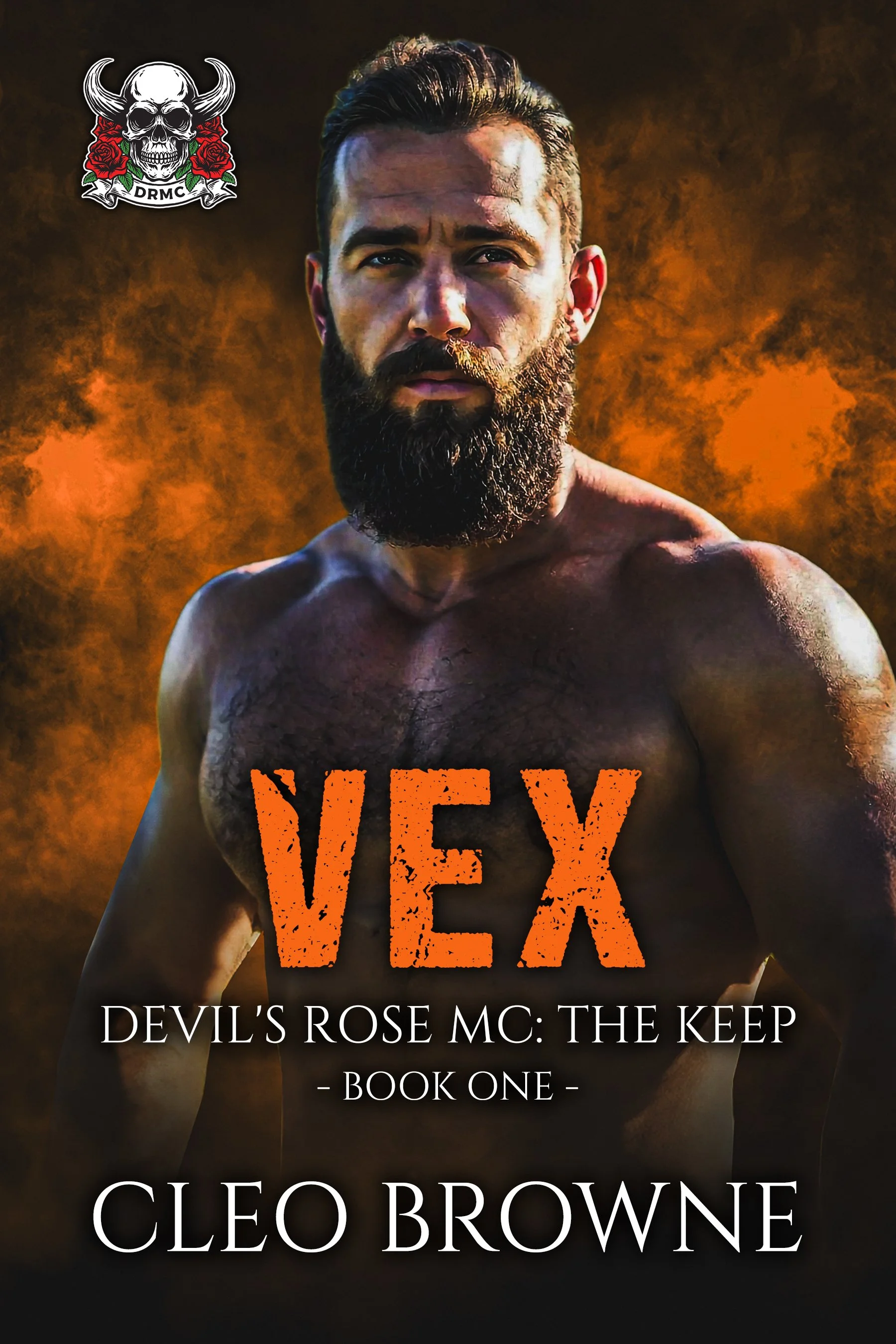 Book cover featuring a shirtless man with a beard, set against a fiery background. The title 'VEX' is in bold orange letters, with the subtitle 'Devil's Rose MC: The Keep - Book One' and the author's name 'Cleo Browne' below. A logo with a skull, horns, and roses is in the top left corner.