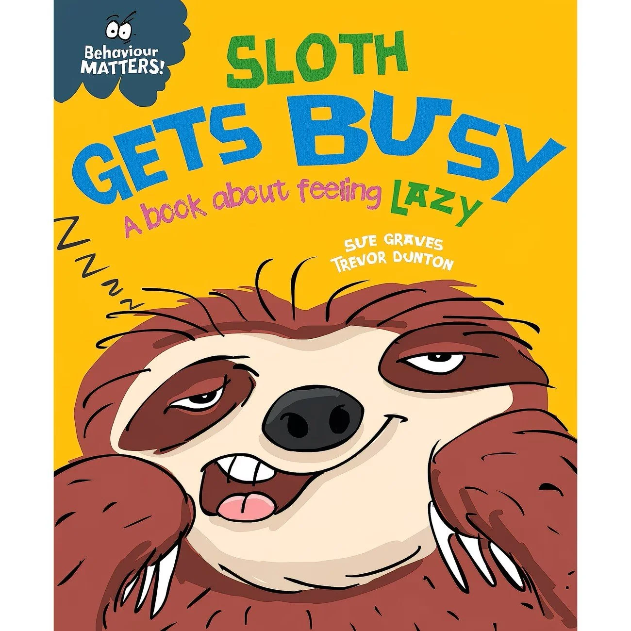 Sloth Gets Busy: A book about feeling lazy (Behaviour Matters)