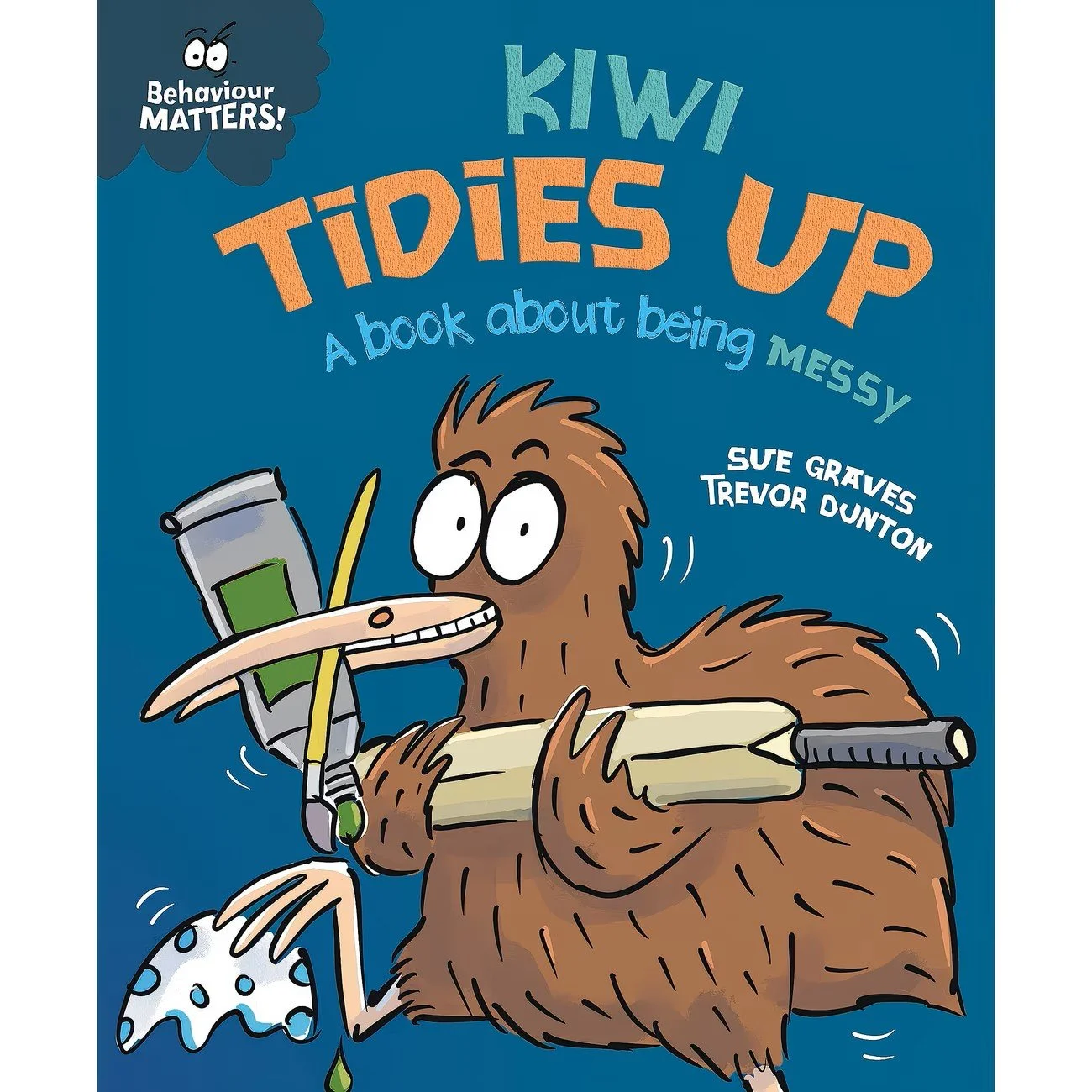 Kiwi Tidies Up - A Book about Being Messy (Behaviour Matters)