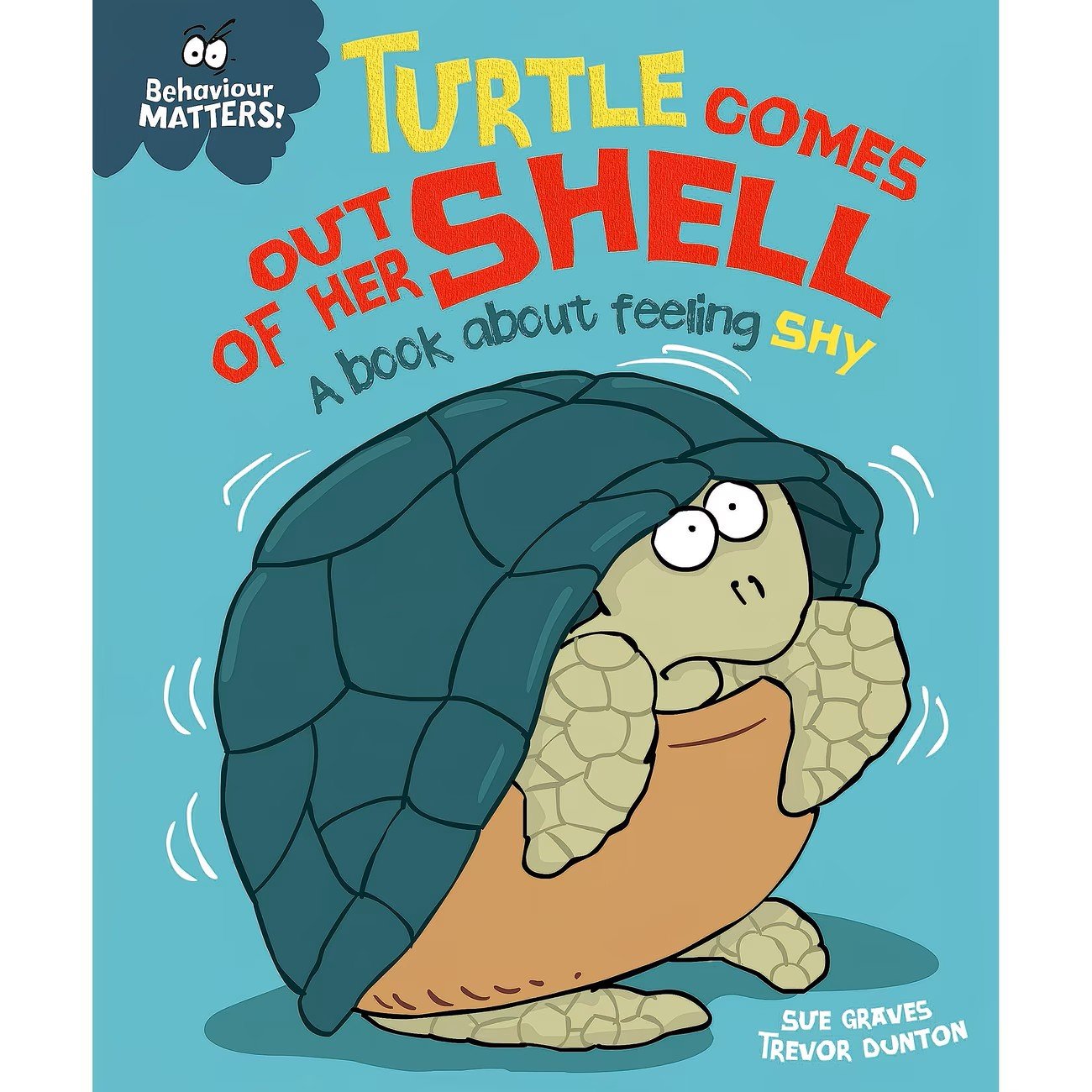 Turtle Comes Out of Her Shell - A book about feeling shy (Behaviour Matters)