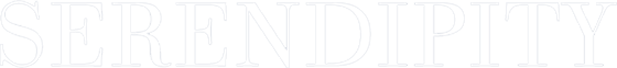 The word 'SERENDIPITY' written in large, outlined letters.
