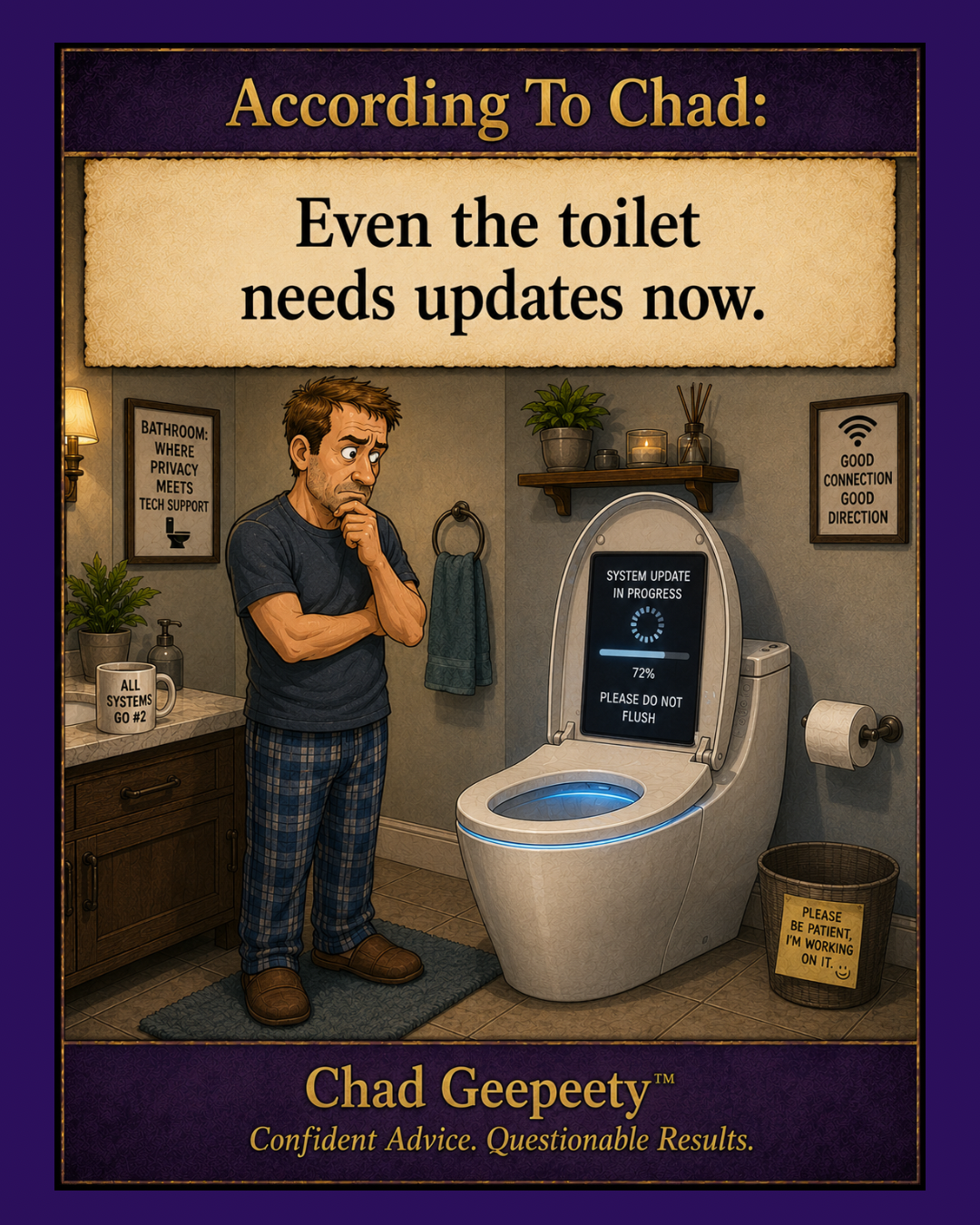 According to Chad cartoon showing a smart toilet delaying use while installing a software update.