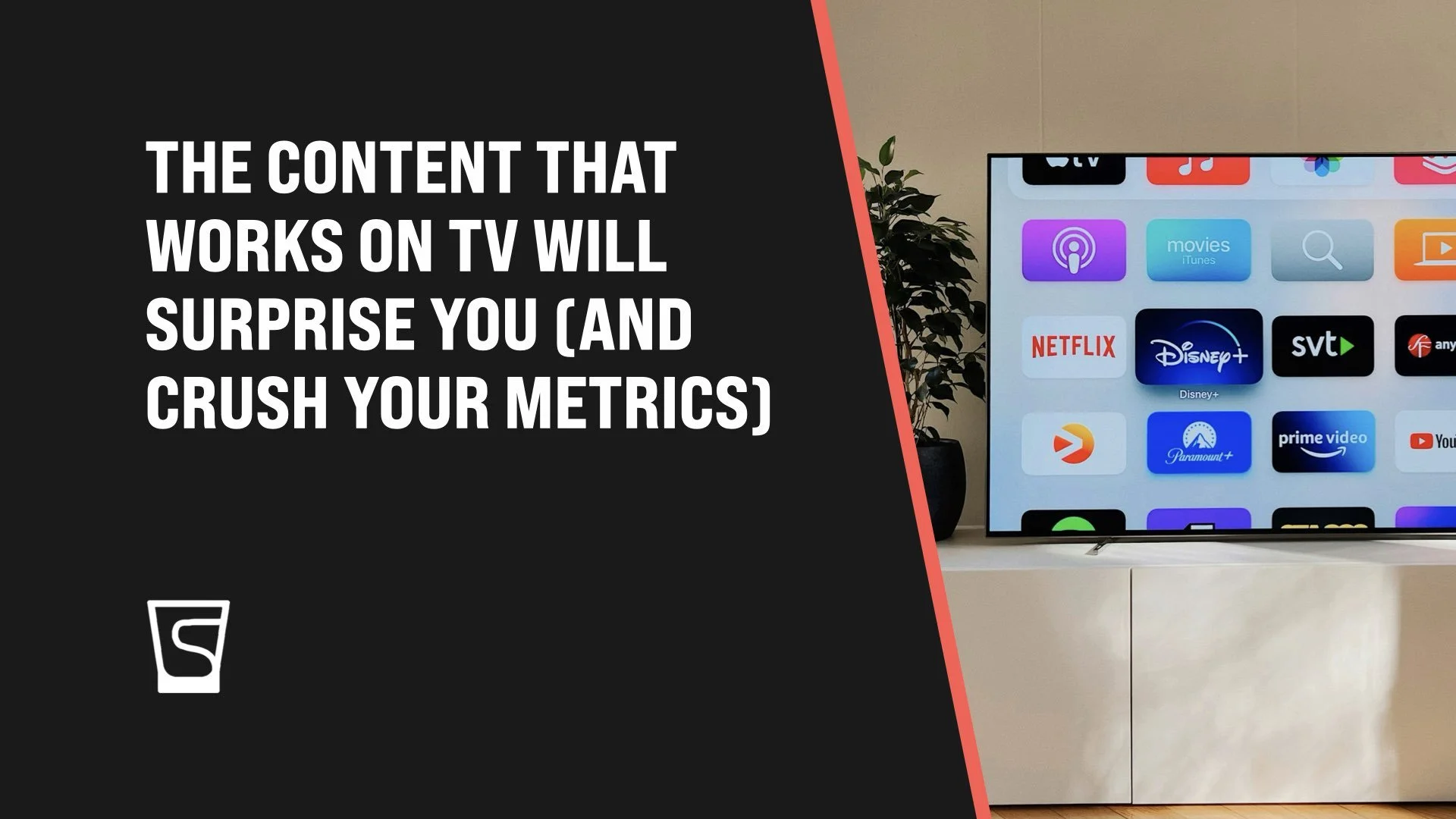 The Content That Works on TV Will Surprise You (And Crush Your Metrics)