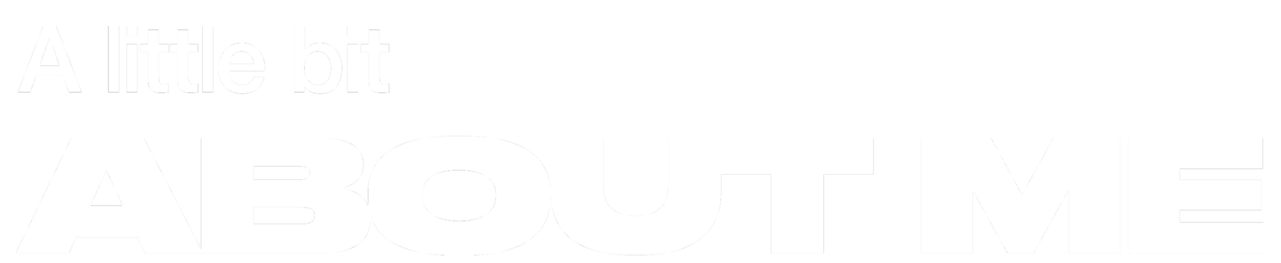 Text that reads 'A little bit about me' in white font on a black background