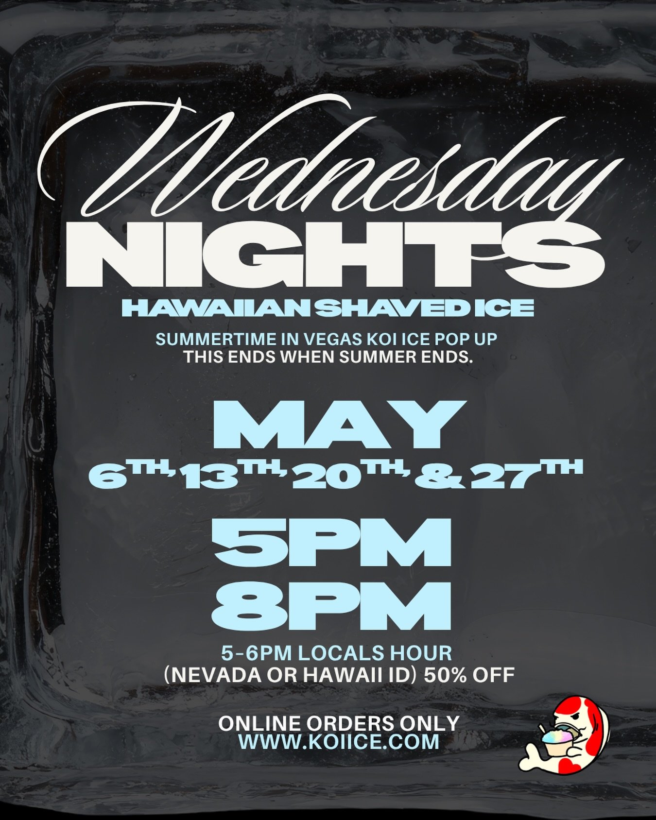 Las Vegas summer just got colder 🍧

Koi Ice is bringing Hawaiian shaved ice to your Wednesday nights 🌺

Join us every Wednesday in May for our exclusive Koi Ice Pop-Up. Limited-Time only.

May 6th, 13th, 20th &amp; 27th | 5PM &ndash; 8PM
5&ndash;6P