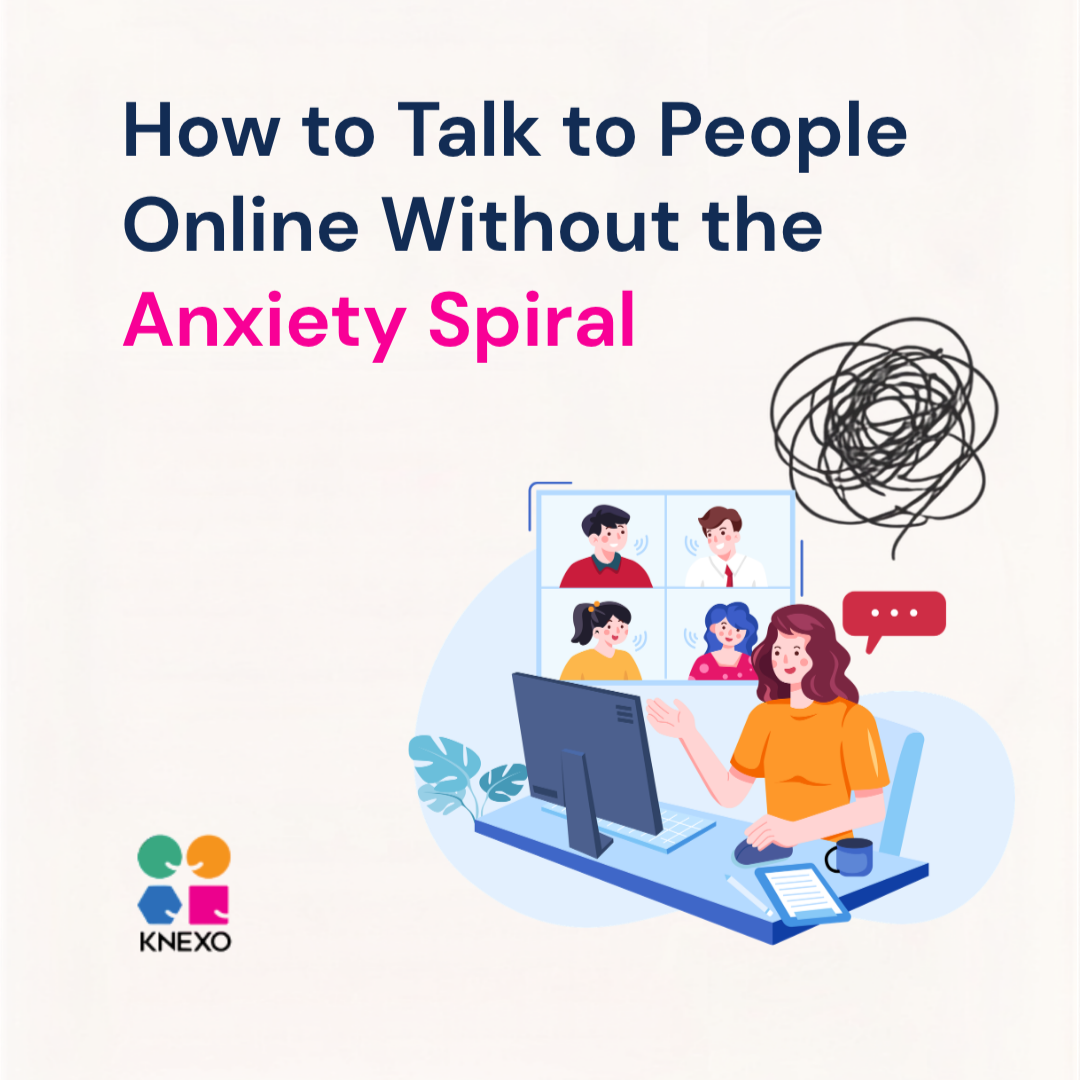 How to Talk to New People Online Without the Anxiety Spiral