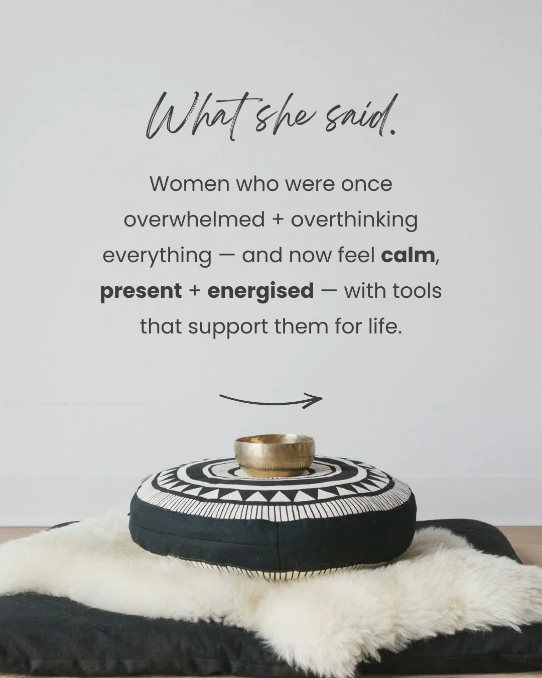 What she said. Every reflection comes from someone who arrived tired, wired and overwhelmed &mdash; and left feeling calm, present and more able to enjoy their days again.

Women who were snappy, stressed, overstretched, living under a cloud of press