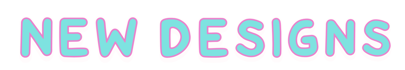 Colorful text that says "New Designs" in a playful font with pink, blue, and white colors.