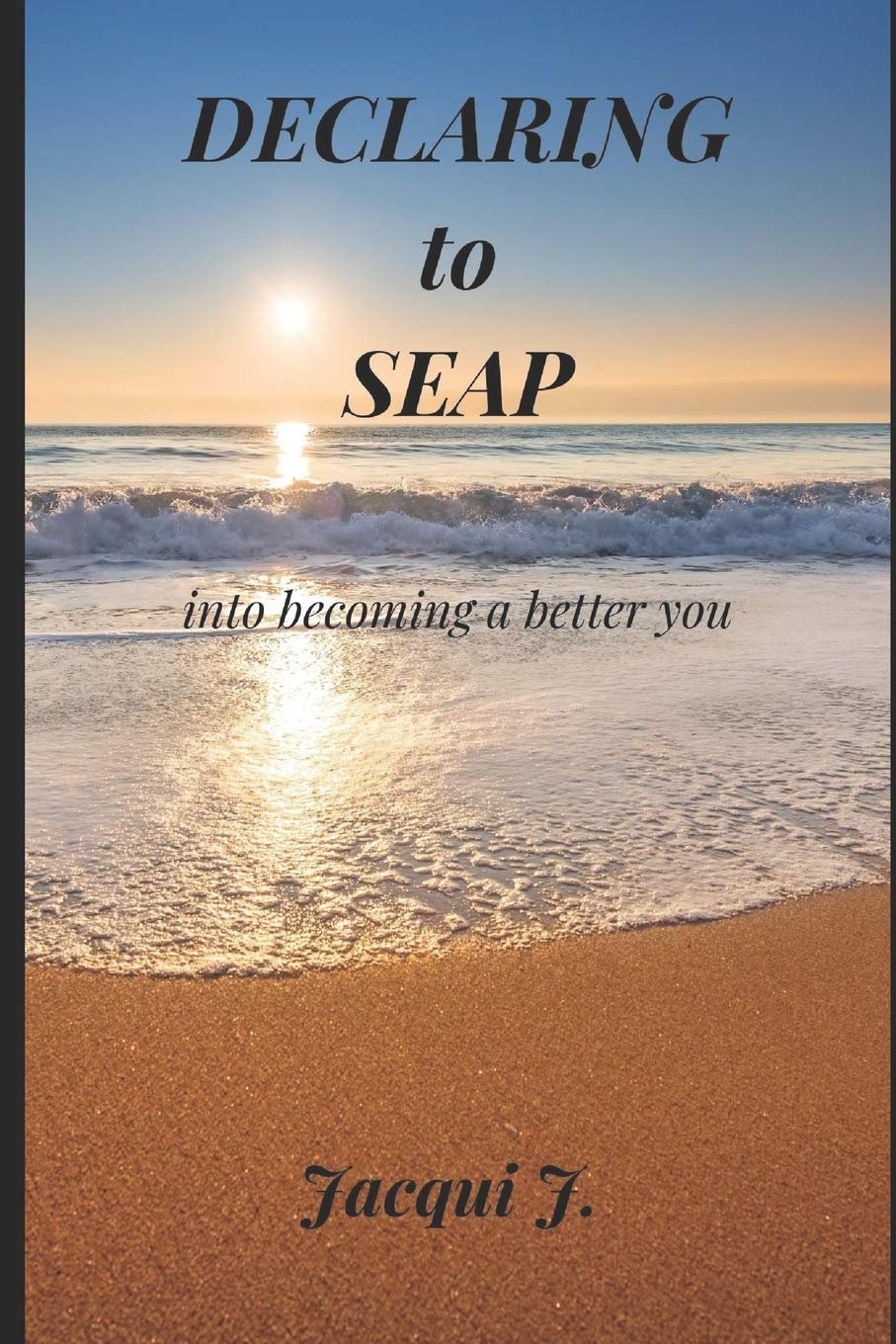Declaring to SEAP: Daily devotional guide to becoming a better you